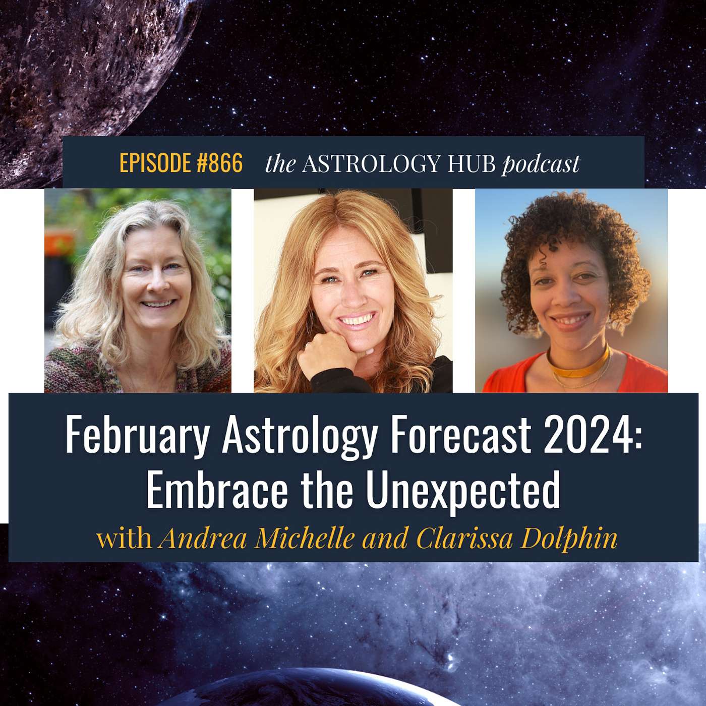 cover of episode February Astrology Forecast 2024: Embrace the Unexpected with Clarissa Dolphin & Andrea Michelle