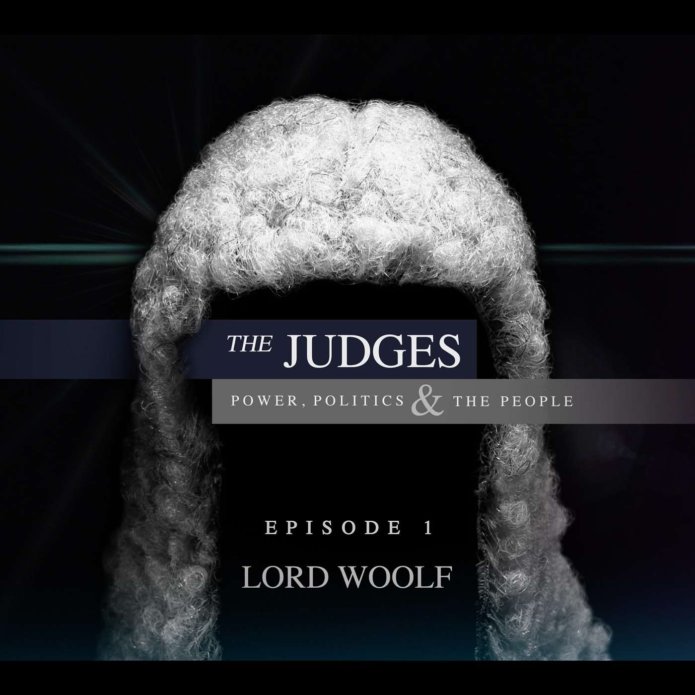 The Judges: Power, Politics and the People – Episode 1 – Lord Woolf episode artwork