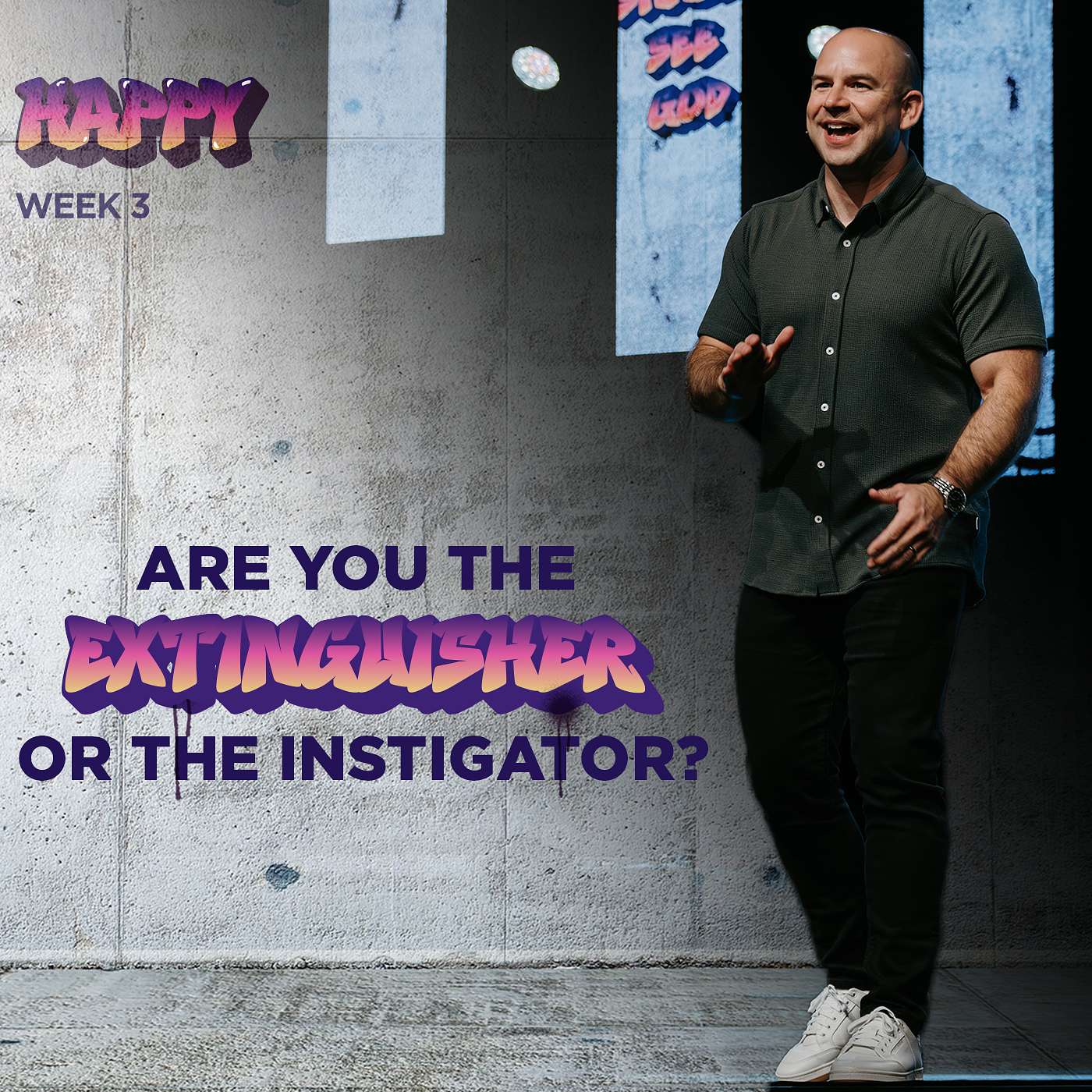 Are You The Extinguisher Or The Instigator ? - Happy (Week 3) episode artwork