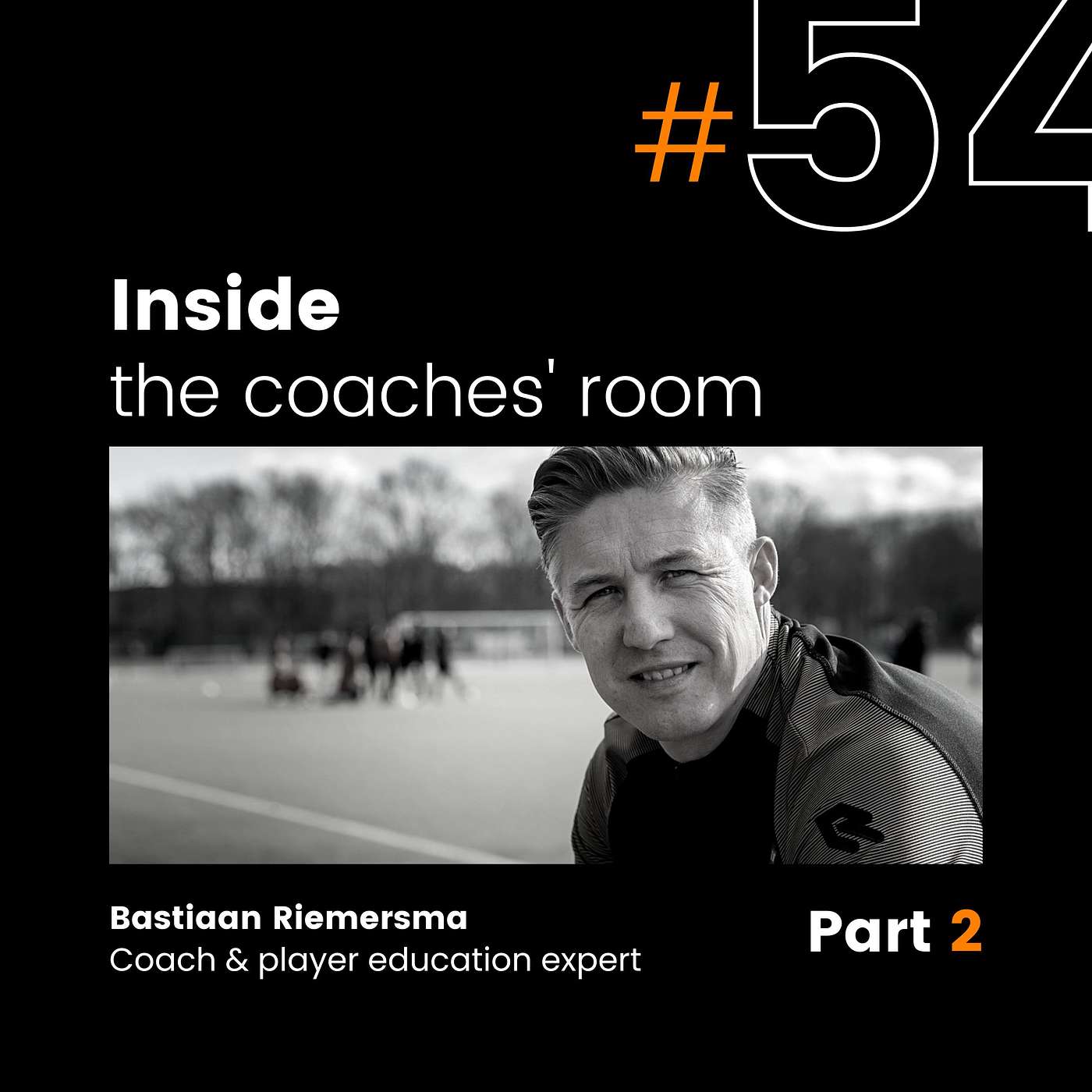 The youth development system - Part 2 | Bastiaan Riemersma, youth development expert | #54