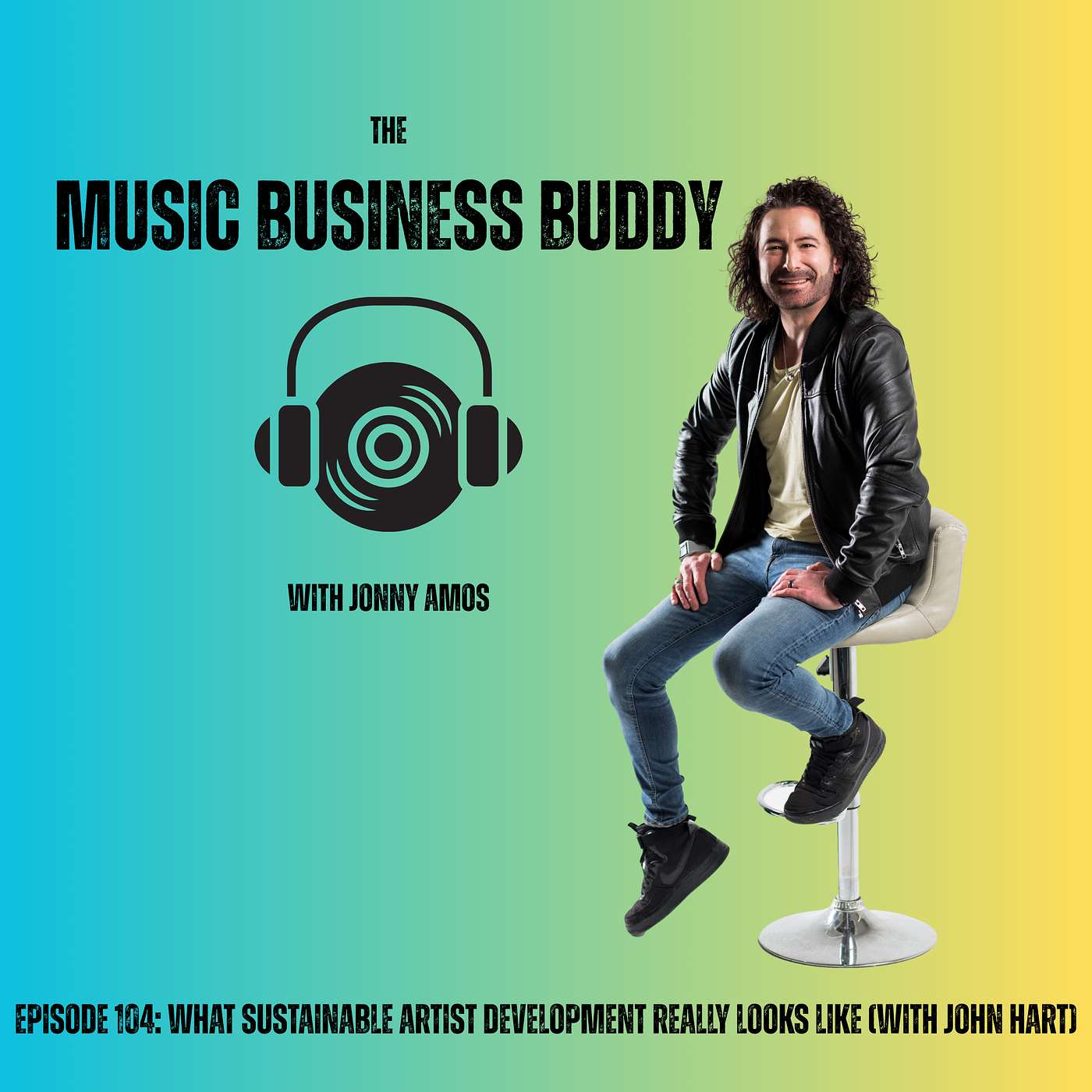 Episode 104: What Sustainable Artist Development Really Looks Like (With John Hart) episode artwork
