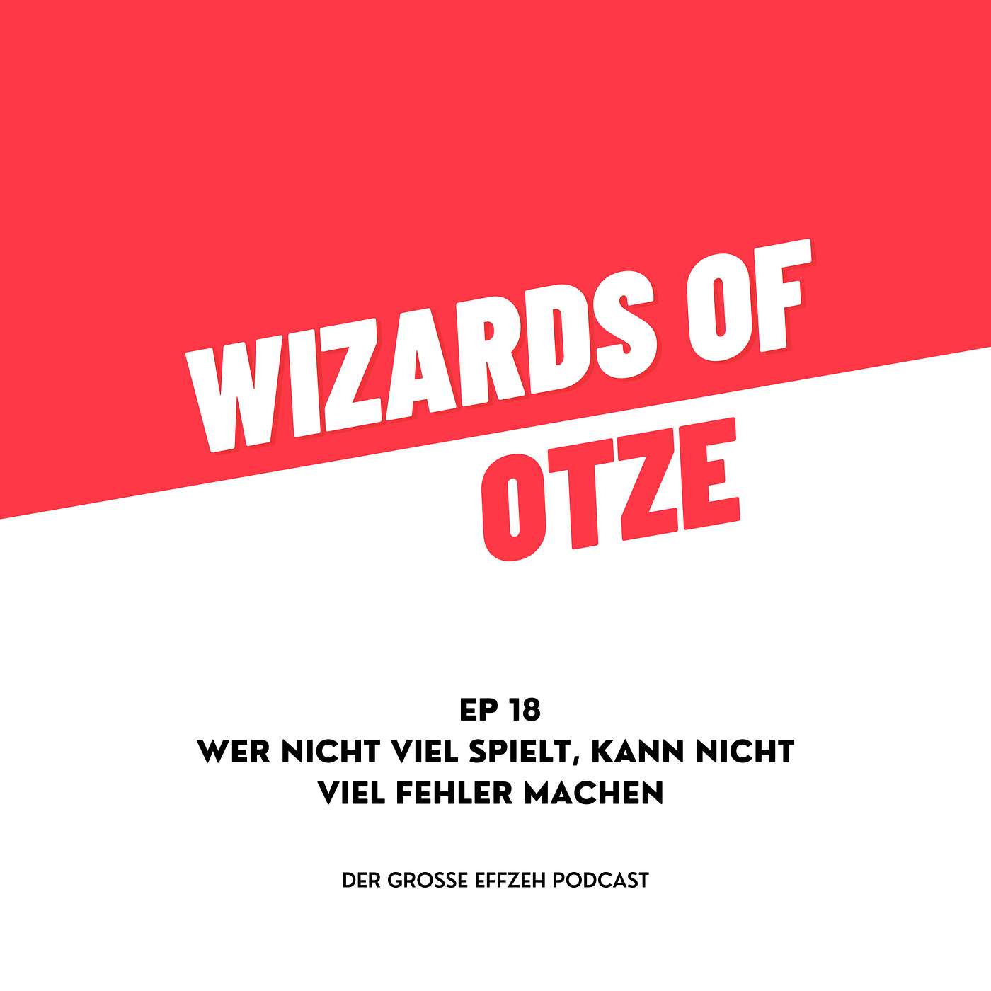 EP 18 | Wer nicht viel spielt, kann nicht viel Fehler machen episode artwork