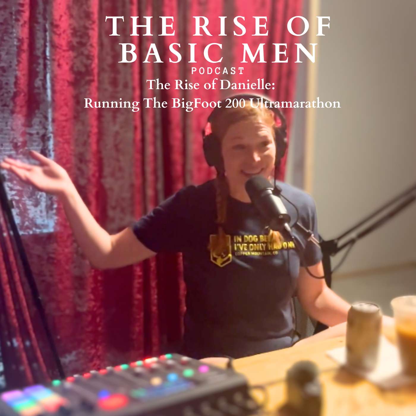 Episode 25 | The Rise of Danielle: Running The BigFoot 200 Ultramarathon