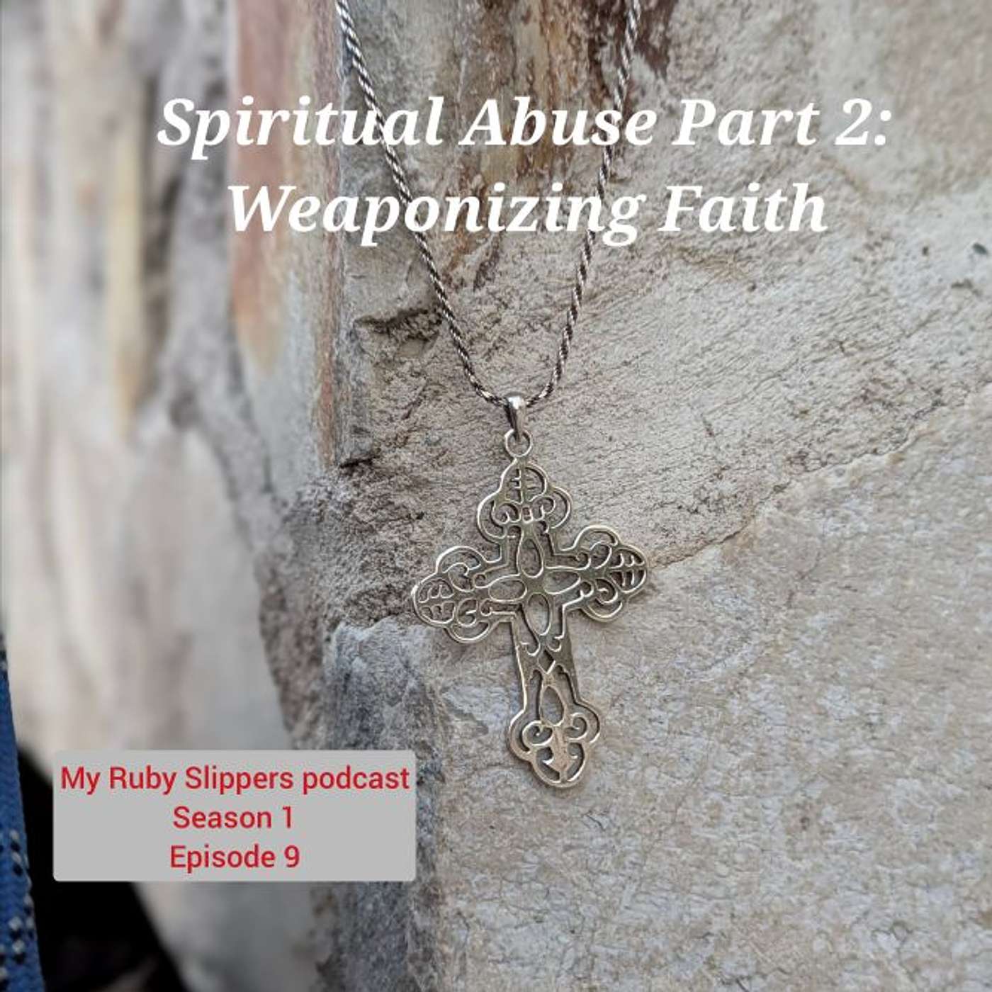 Spiritual Abuse Part 2: Weaponized Faith episode artwork