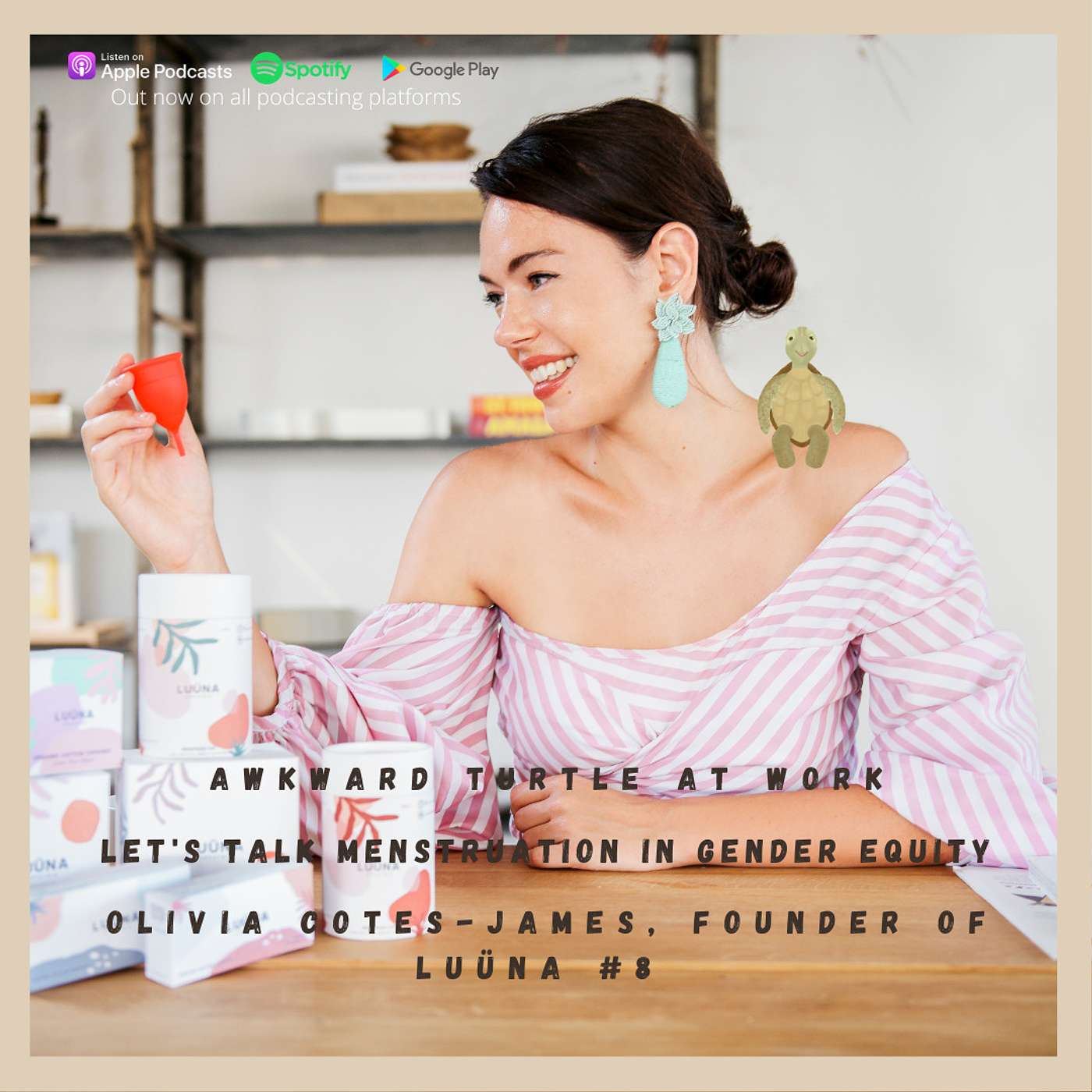 Let's talk Menstruation in Gender Equity - Olivia Cotes-James, founder of Luüna #8