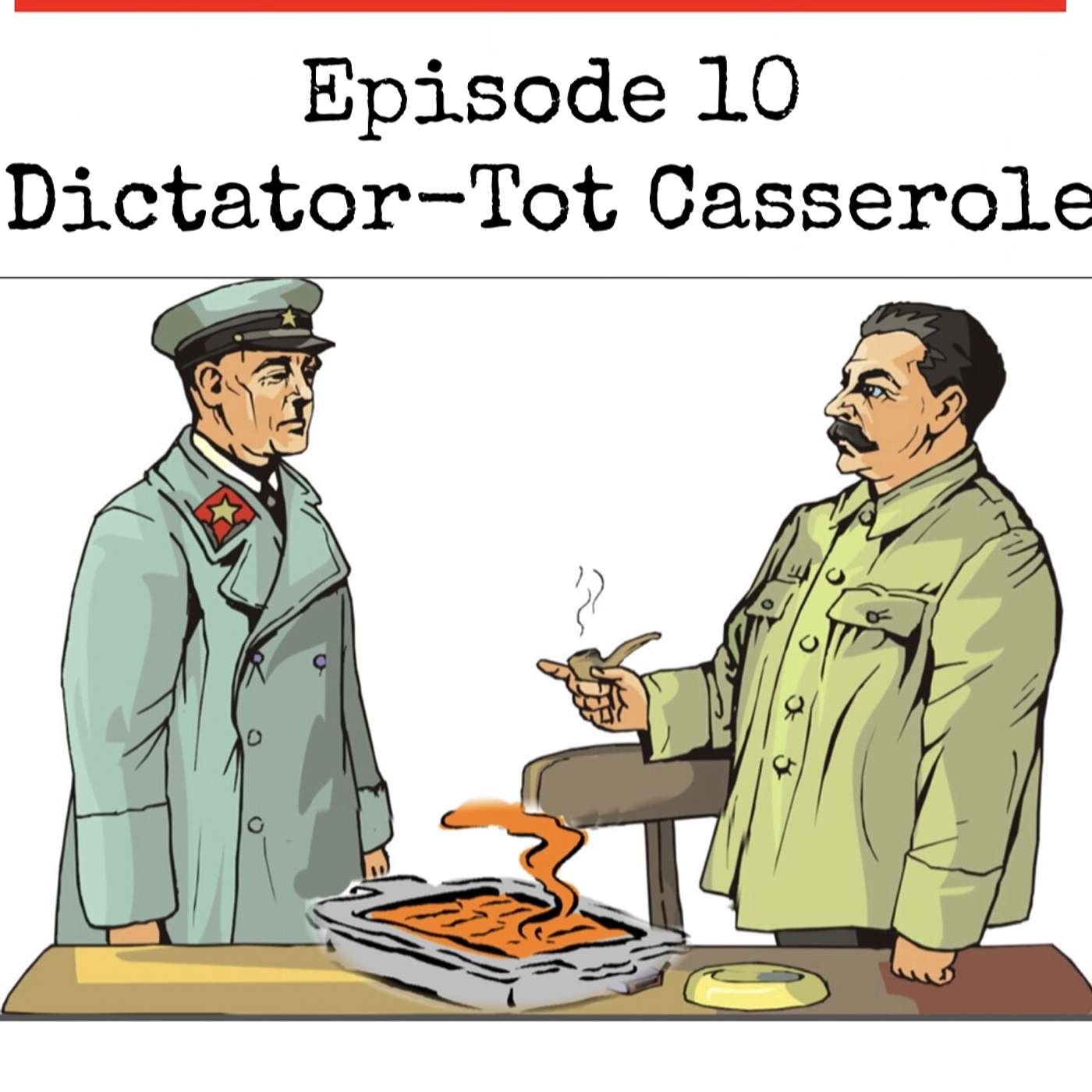 cover of episode Dictator-Tot Casserole