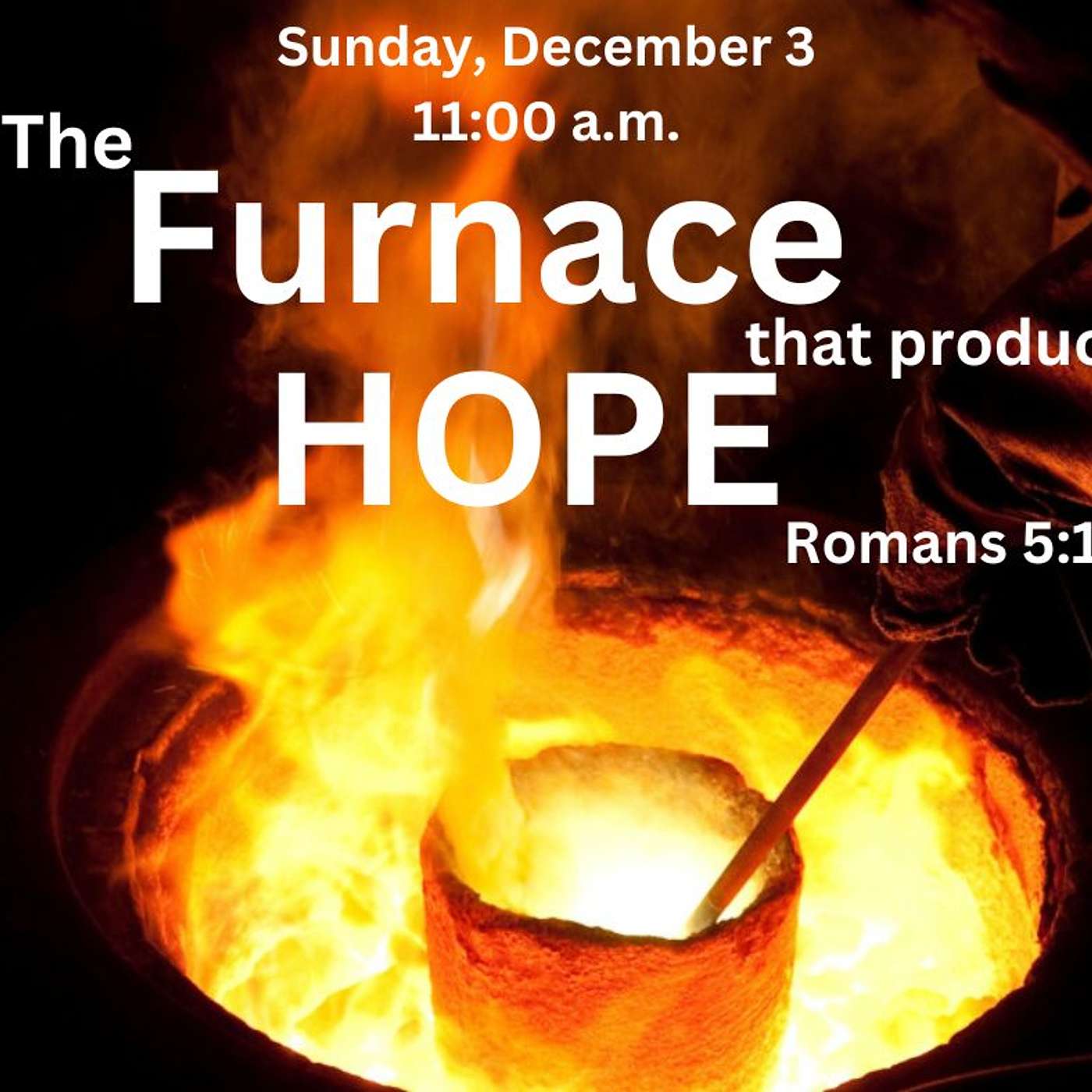 The Furnace That Produces Hope