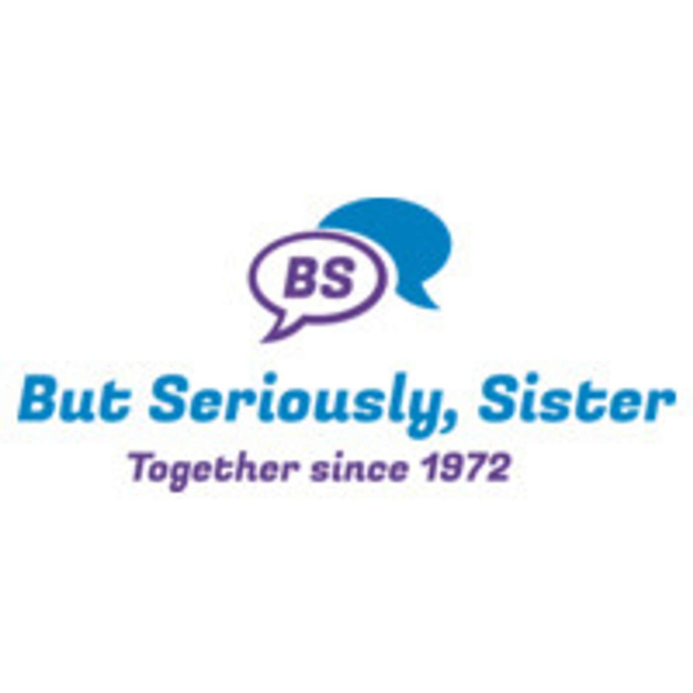 But Seriously Sister