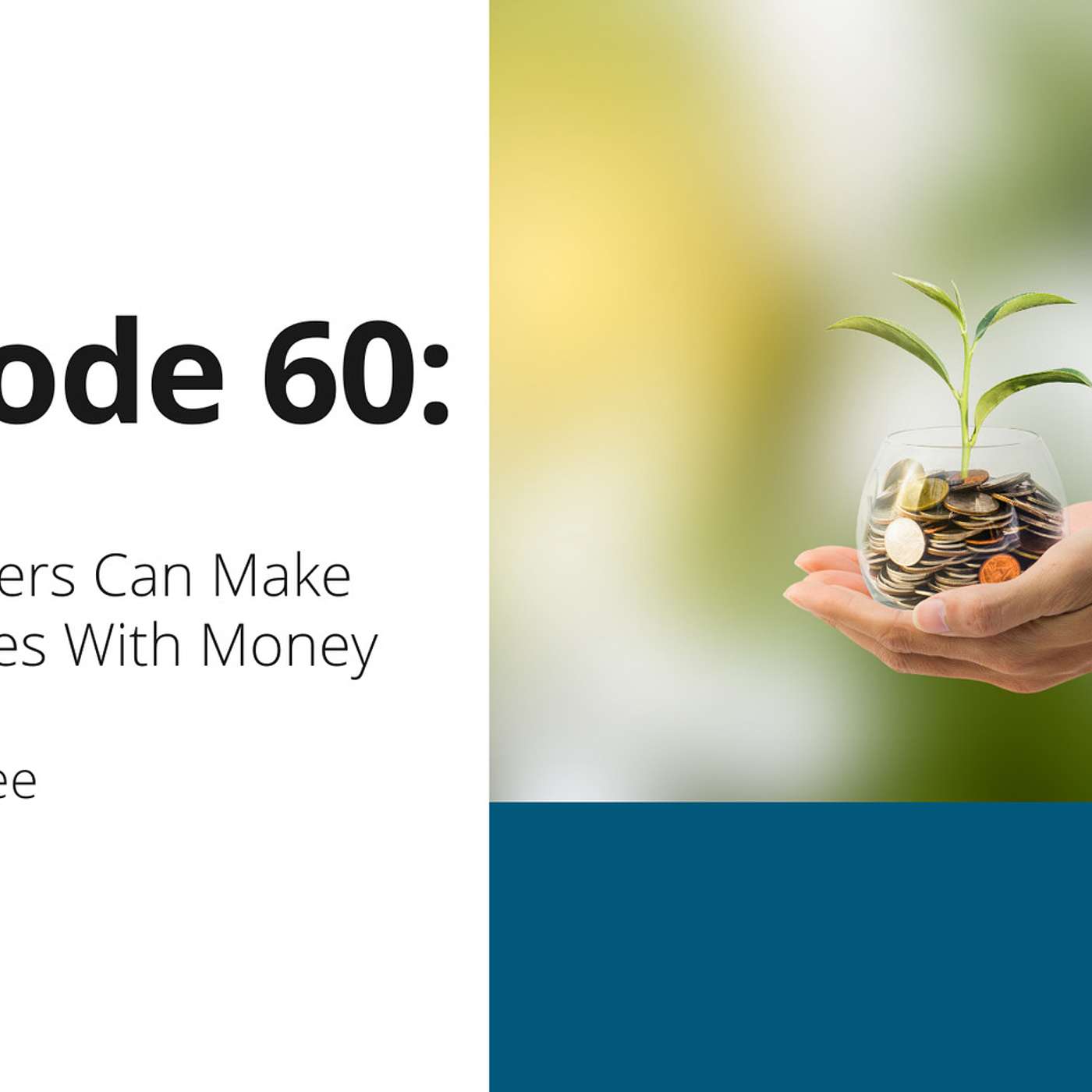 60: How Teachers Can Make Smart Moves With Money