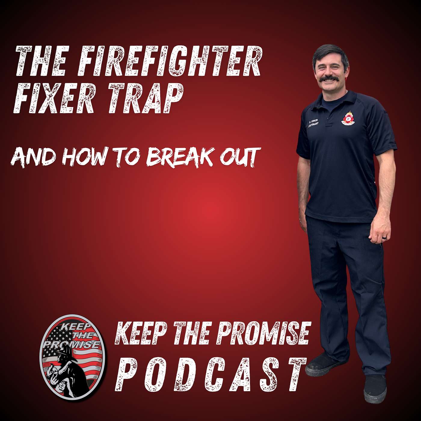 085. The Firefighter Fixer Trap (And How To Break Out) [Part 1]
