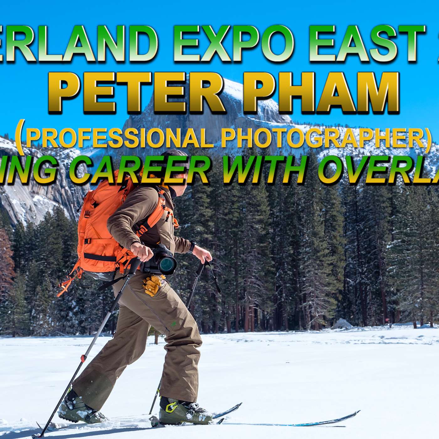 OVERLAND EXPO EAST 2021 | PROFESSIONAL PHOTOGRAPHER PETER PHAM BLENDS CAREER WITH OVERLAND ADVENTURE episode artwork