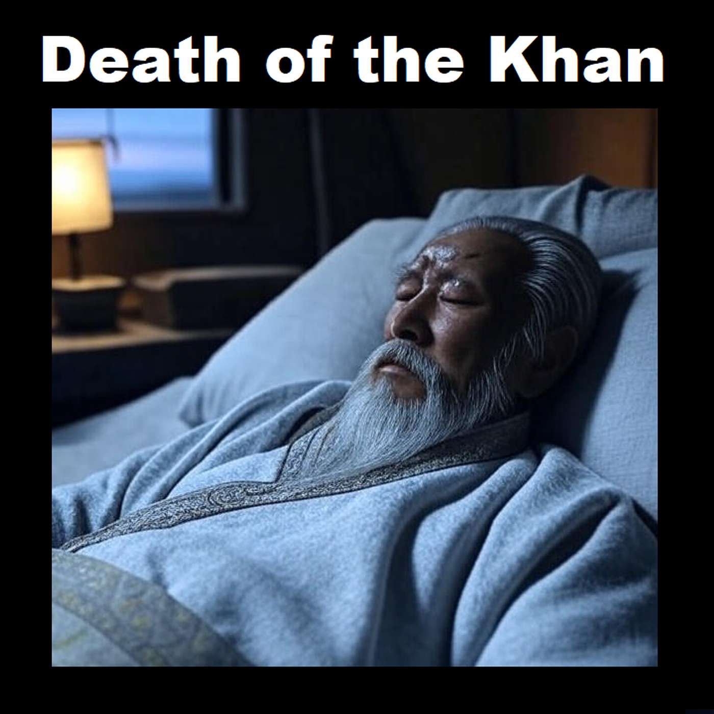 140: The Mongolians: Part Five: The Death of Genghis