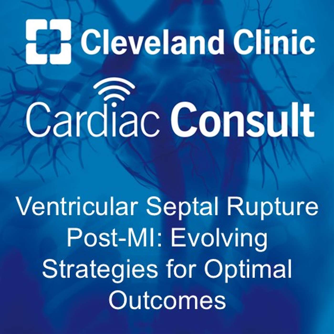 Ventricular Septal Rupture Post-MI: Evolving Strategies for Optimal Outcomes