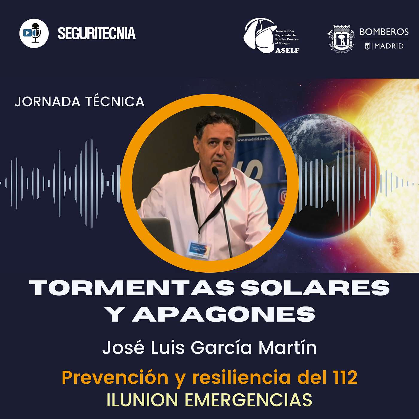 Jornada sobre Tormentas Solares y Apagones EP1 - José Luis García: Prevención y resiliencia del 112 Jornada sobre Tormentas Solares y Apagones EP1 - José Luis García: Prevención y resiliencia del 112