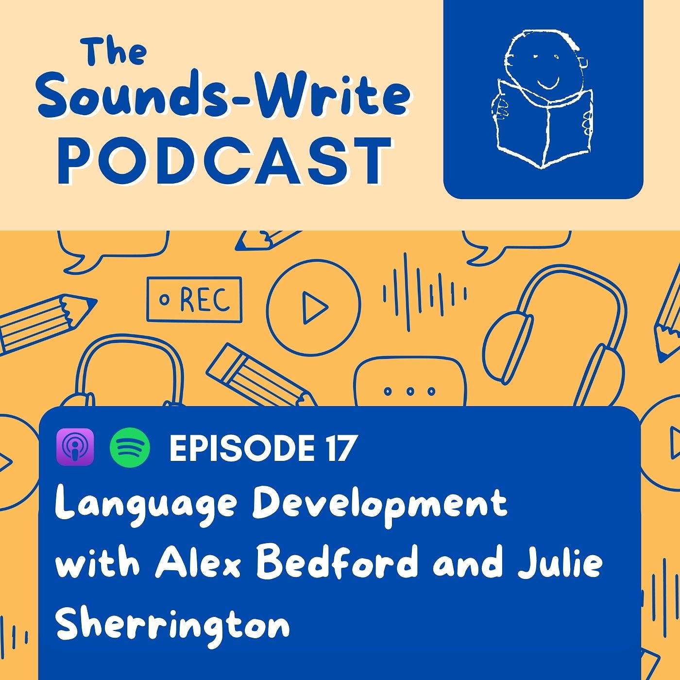 Episode 17: Language Development with Alex Bedford and Julie Sherrington