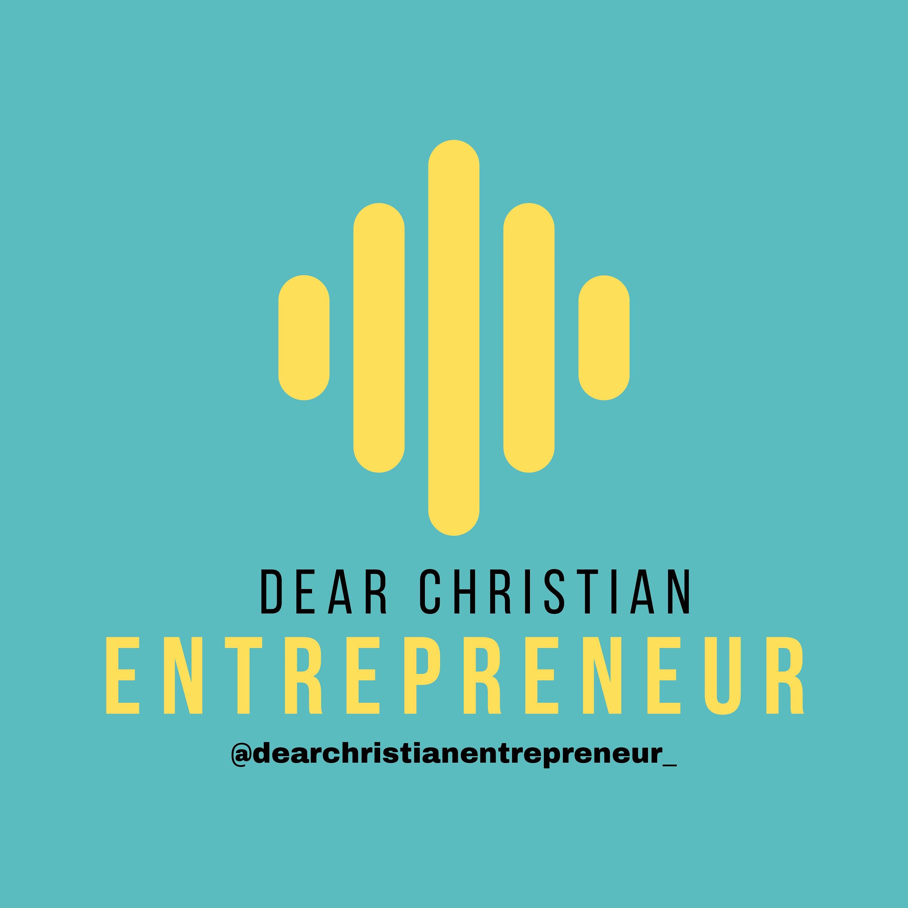 Dear Christian Entrepreneur