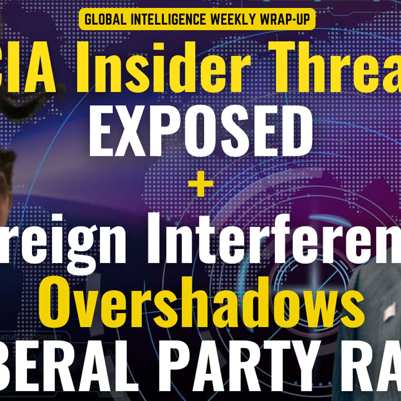 CIA Insider Threat. Foreign Interference threatens Liberal Leadership Race