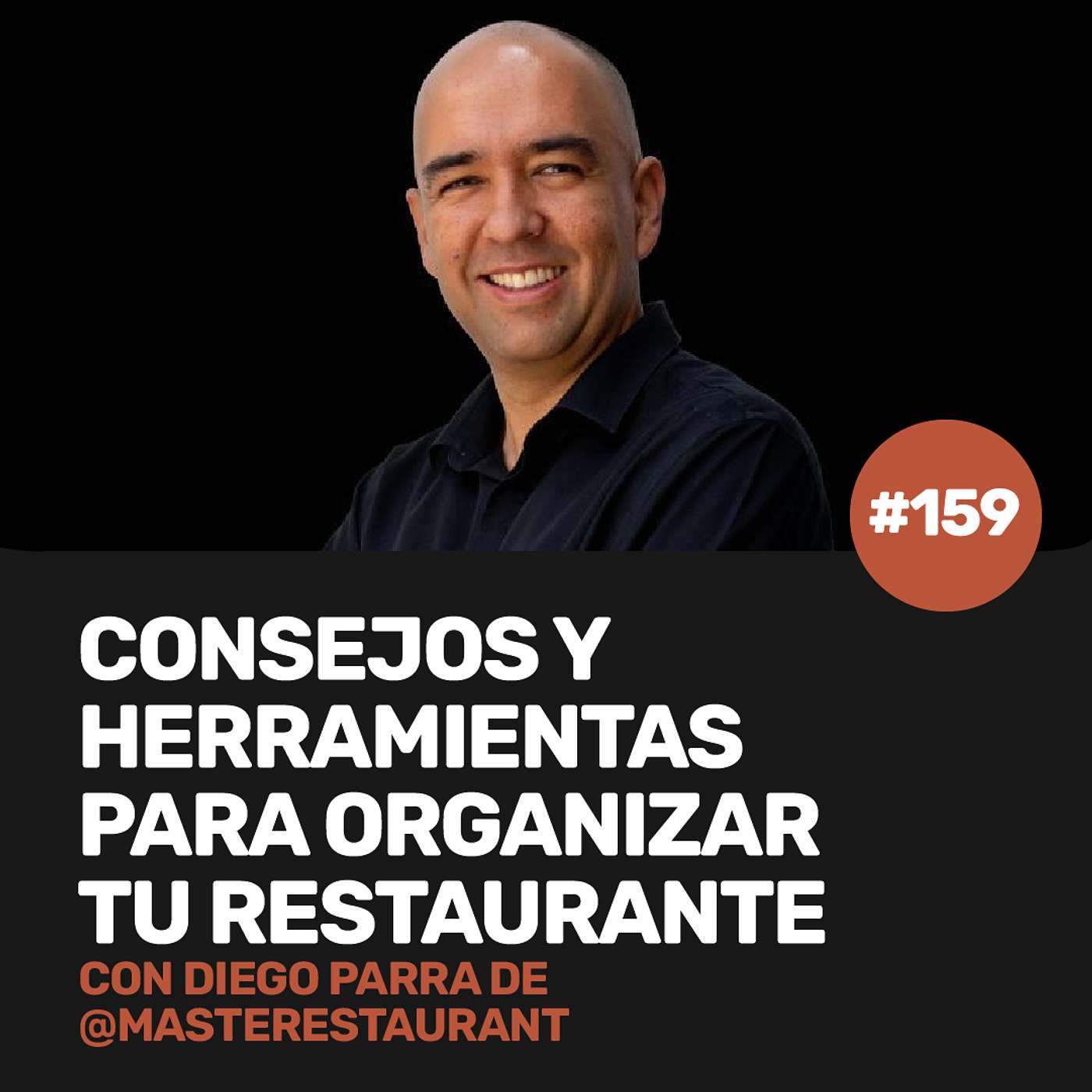 Ep 159 - Consejos y herramientas para ordenar tu restaurante desde hoy con Diego Parra de Masterestaurant