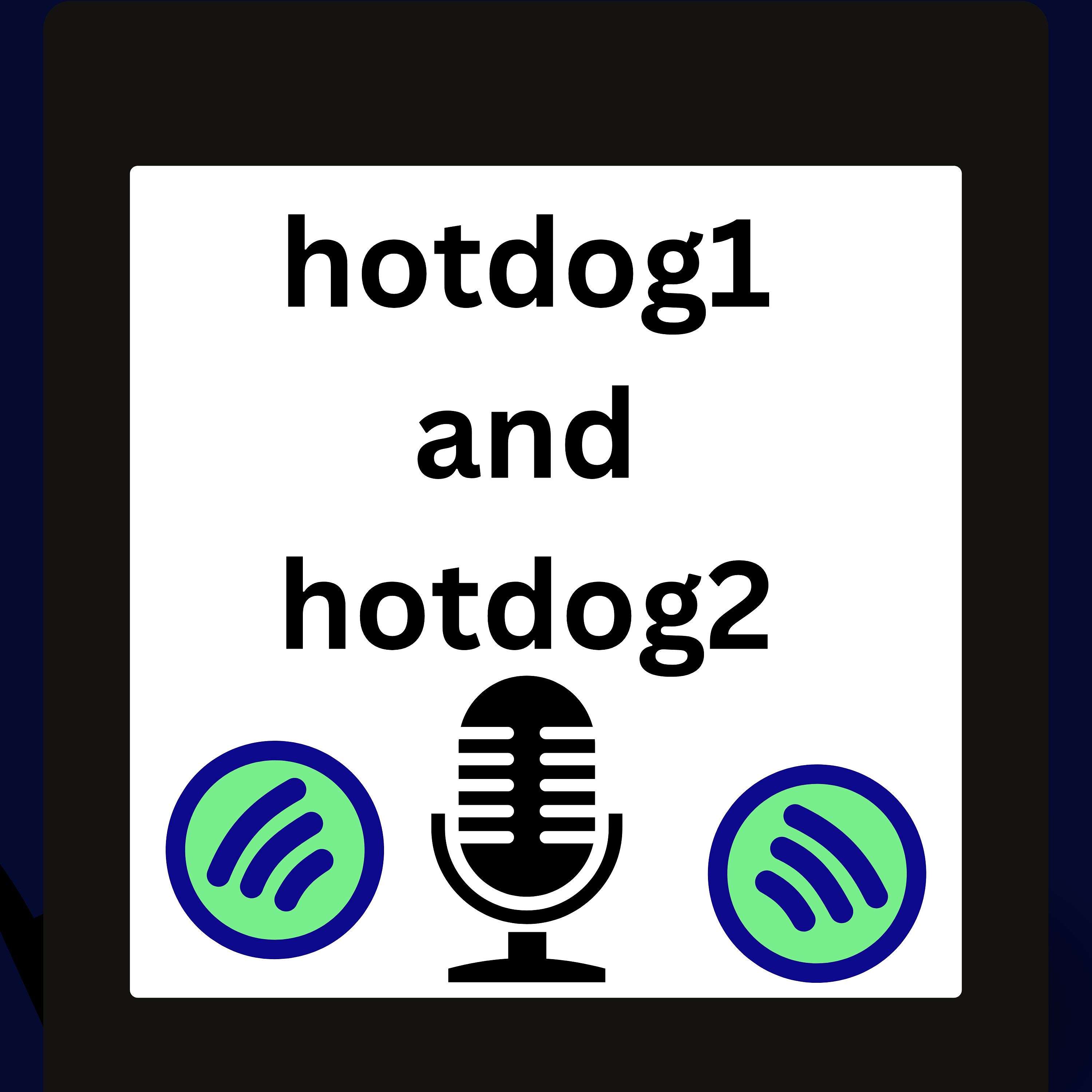 hot dog 1 and hotdog 2  Podcast podcast artwork