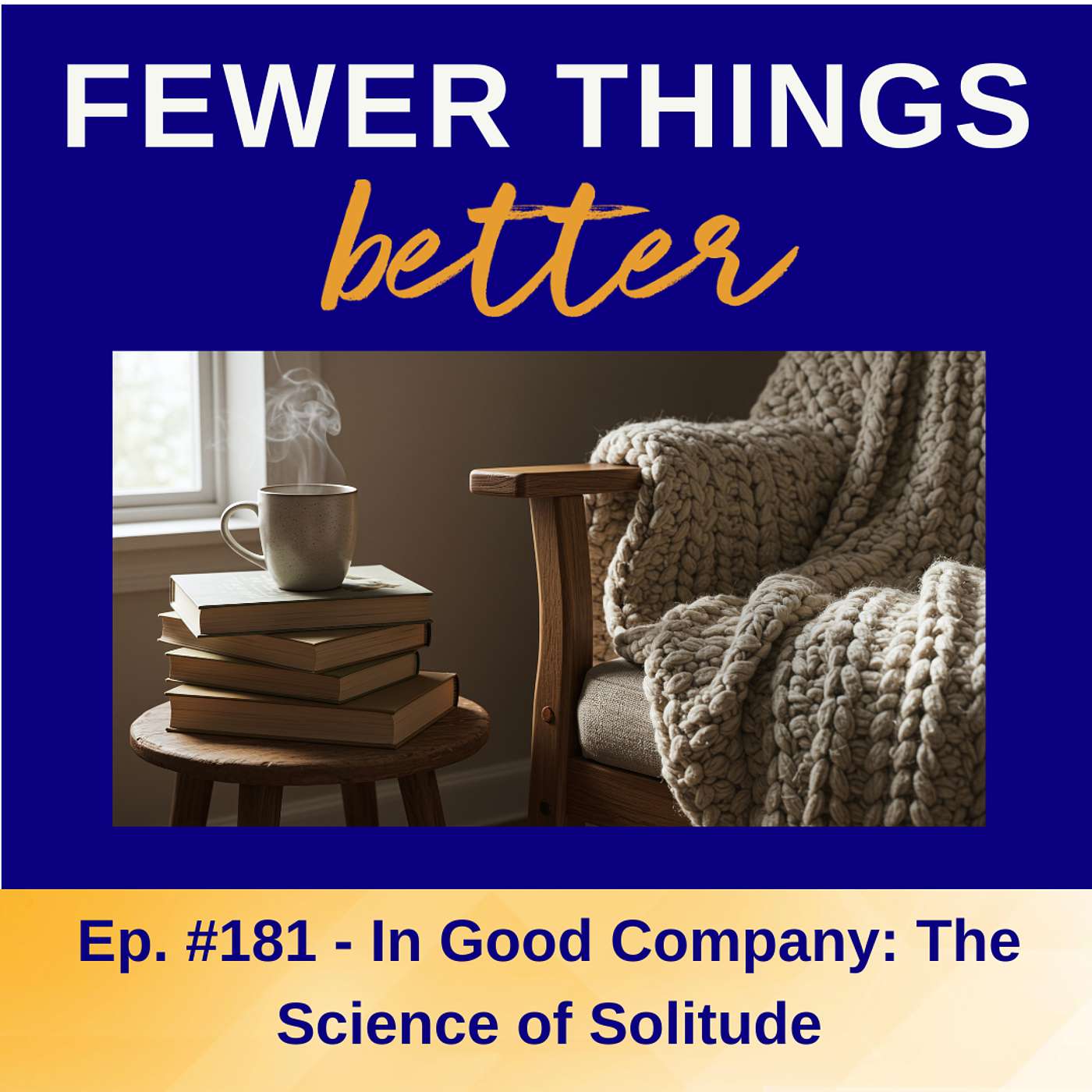 Ep. 181 - In Good Company: The Science of Solitude
