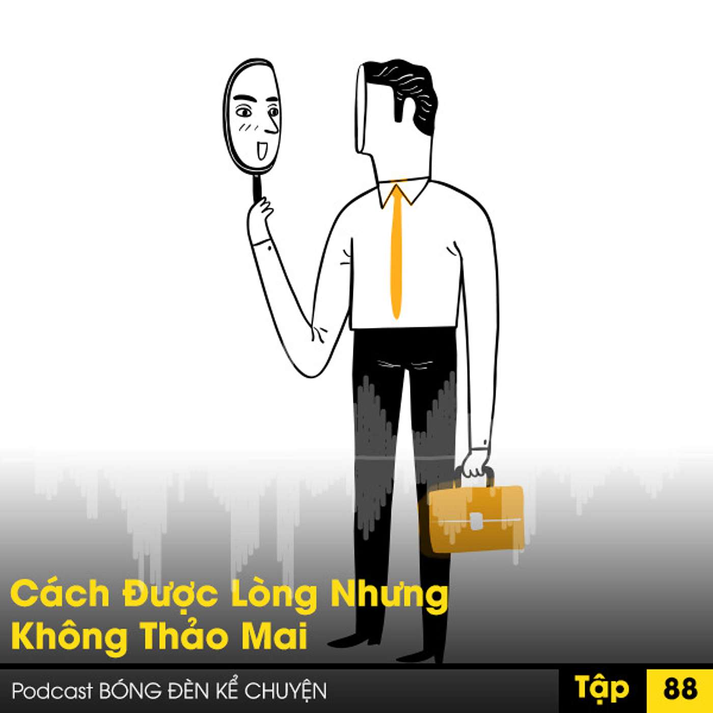 Podcast #88: Cách Được Lòng Nhưng Không Thảo Mai episode artwork