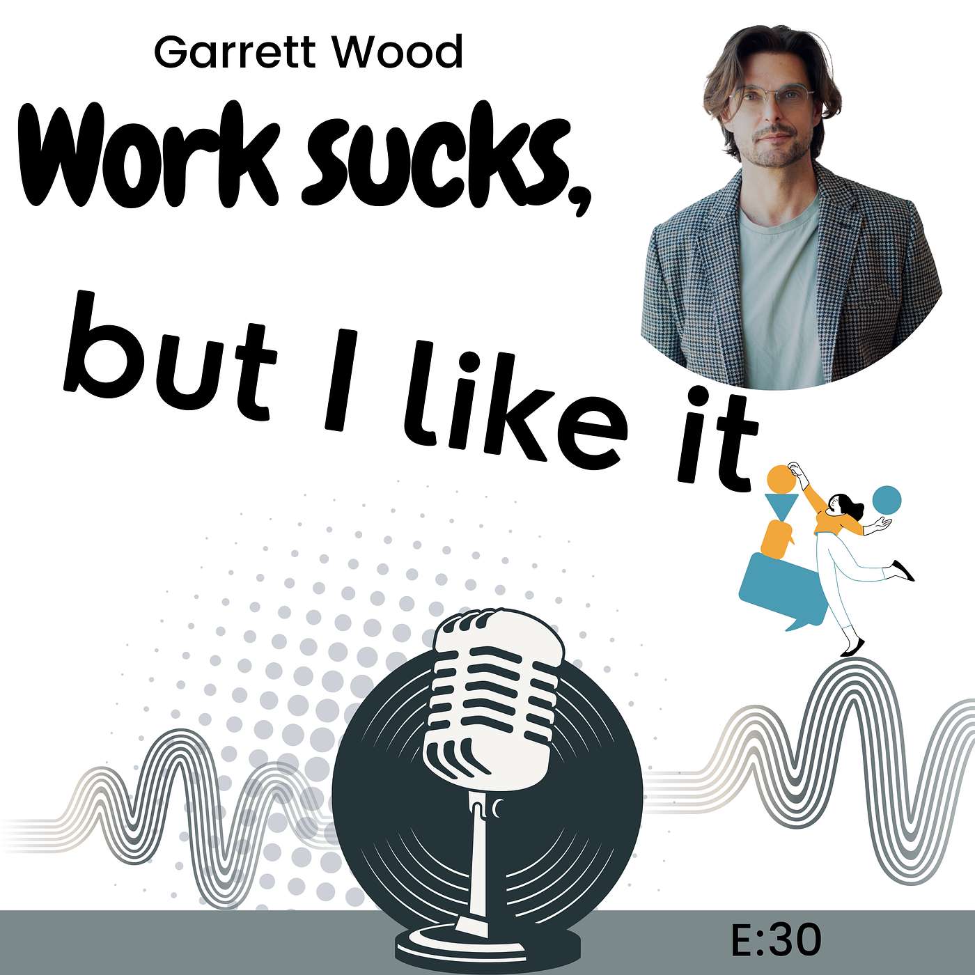 Work Sucks, But I Like It