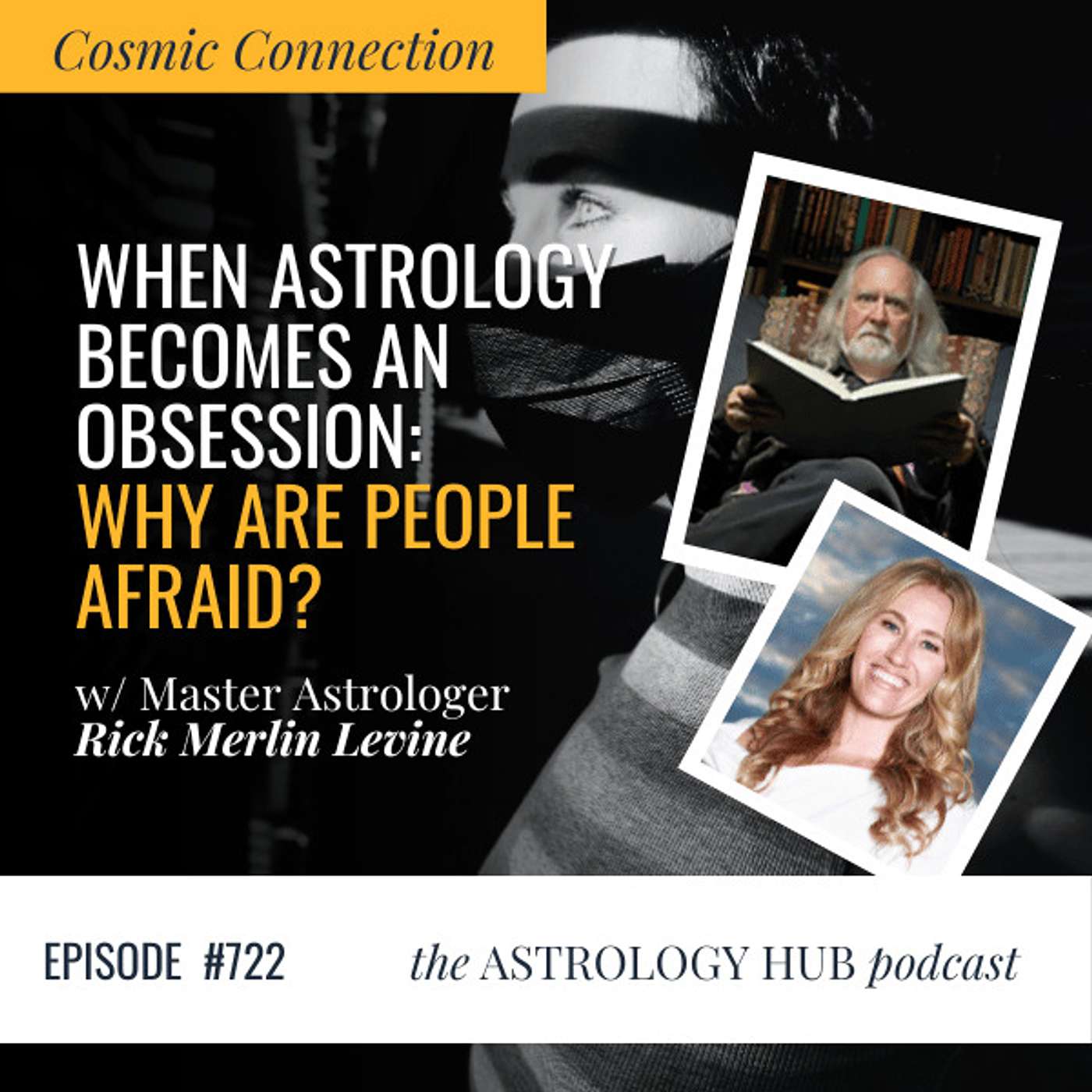 [COSMIC CONNECTION] When Astrology Becomes An Obsession w/ Rick Merlin Levine
