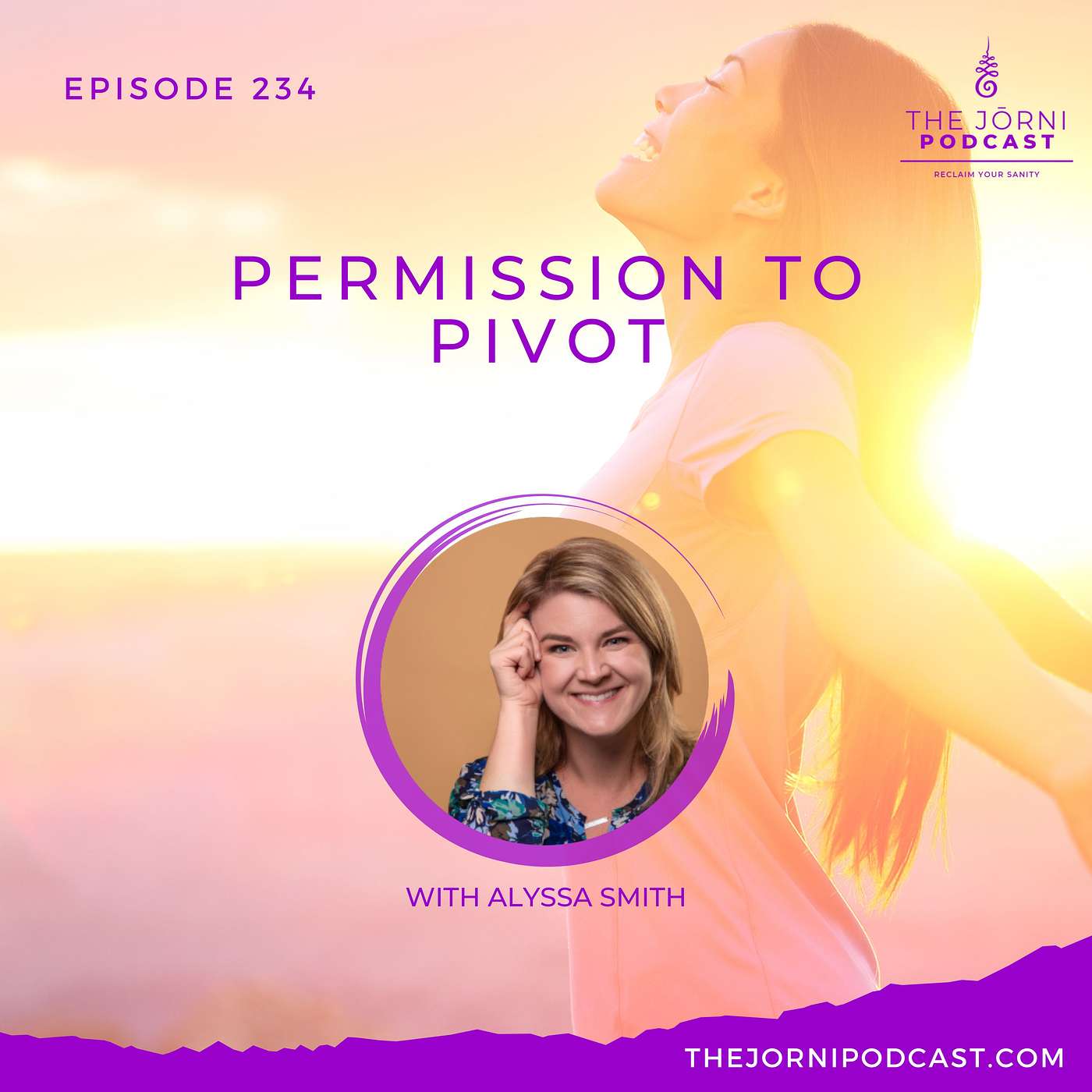 Episode 234 - Permission to Pivot with Alyssa Smith
