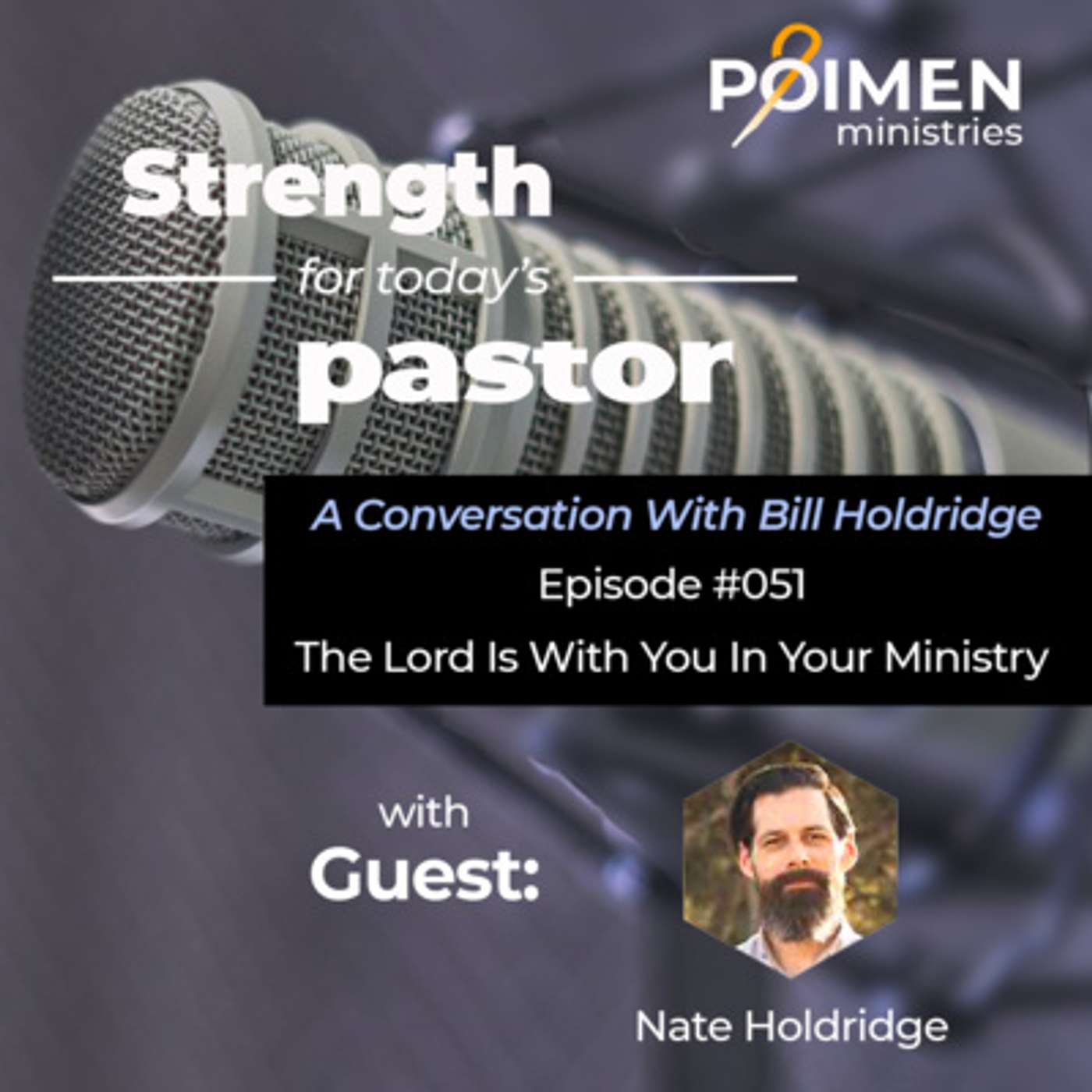 051 - Senior Pastor, the LORD is with You in Your Ministry - with Nate Holdridge (Introduction by Pastor Chuck)