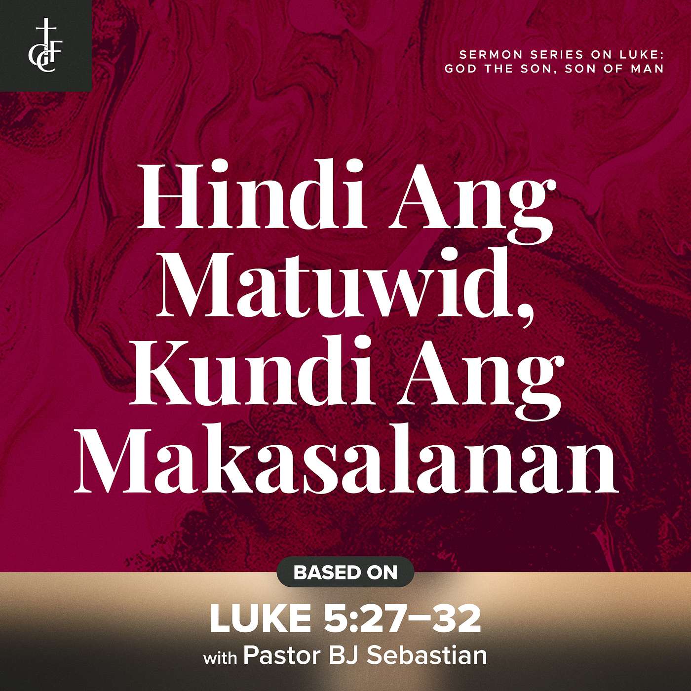 Hindi ang Matuwid, Kundi ang Makasalanan (Luke 5:27-32) •  Pastor BJ Sebastian episode artwork