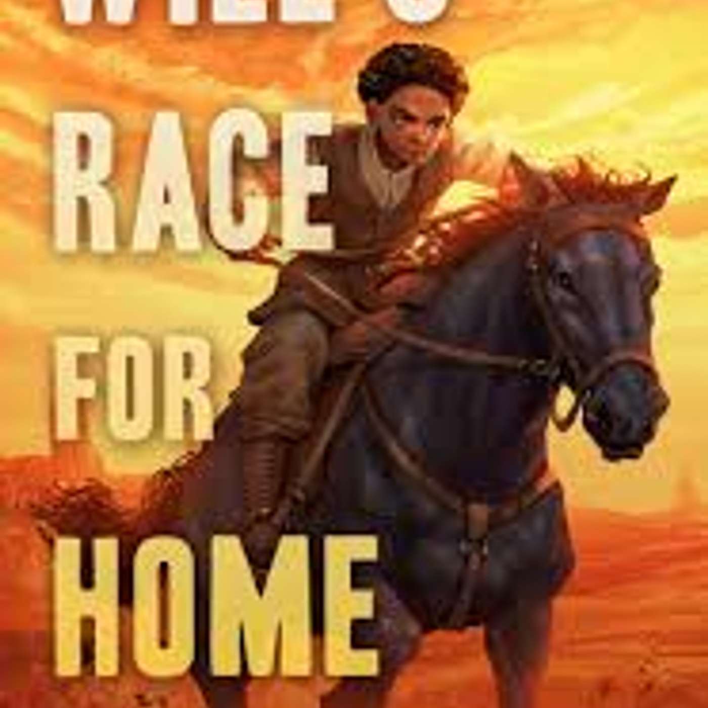 Will's Race for Home by Jewell Parker Rhodes (Adventure and Historical Fiction)