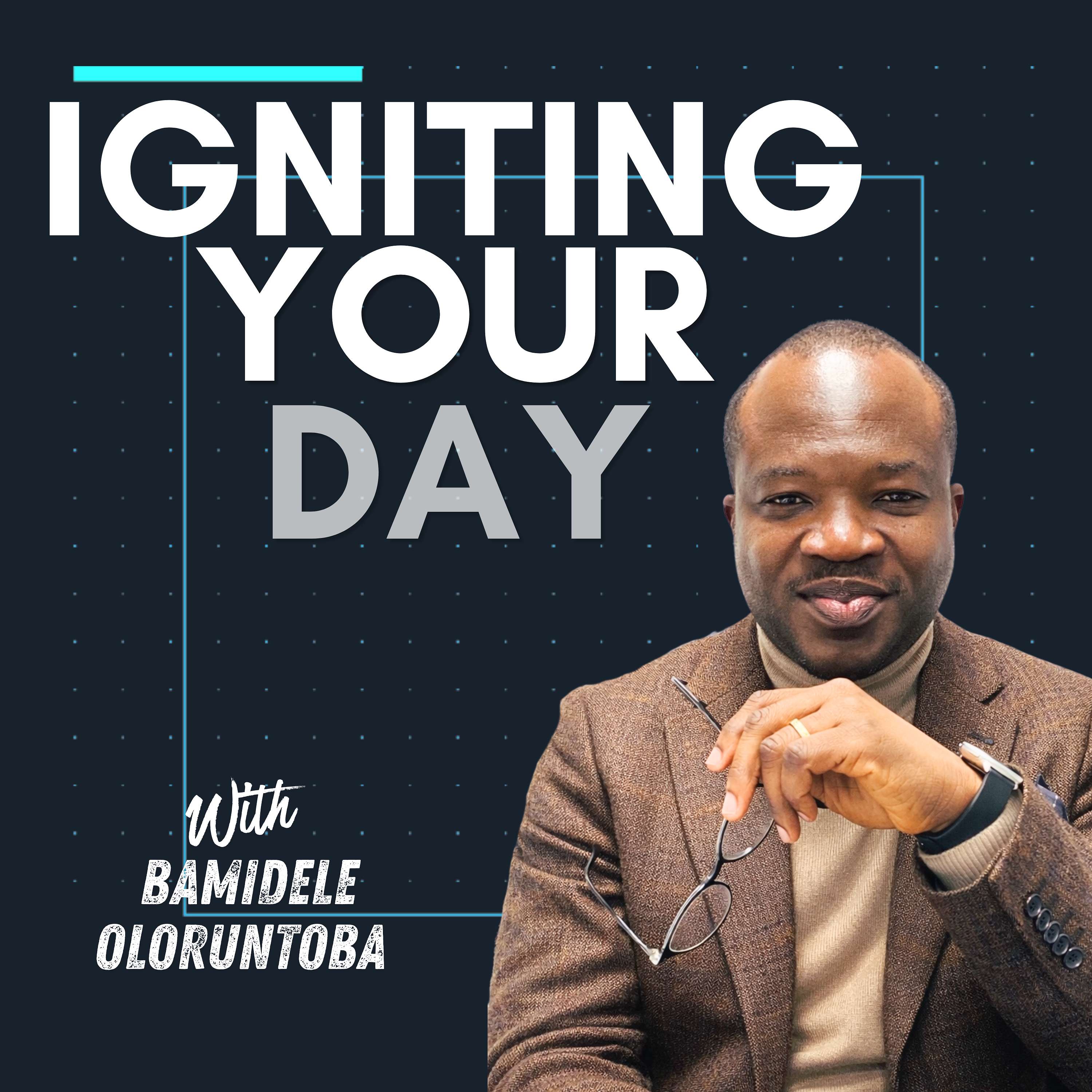 Igniting Your Day with Bamidele Oloruntoba