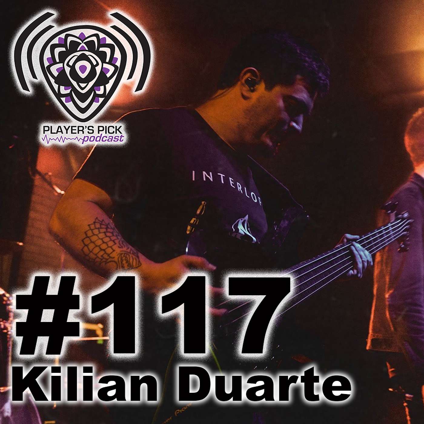 #117 Player's Pick Podcast - Kilian Duarte -  Fallujah / Scale the Summit / Angel Vivaldi