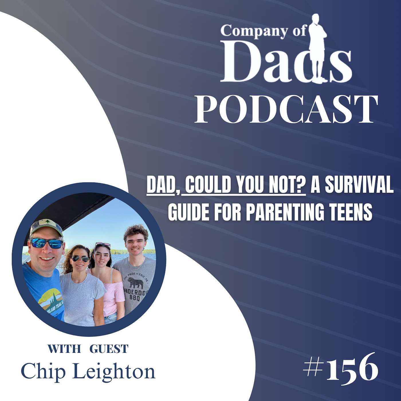 EP156: Dad, Could You Not? A Survival Guide for Parenting Teens episode artwork
