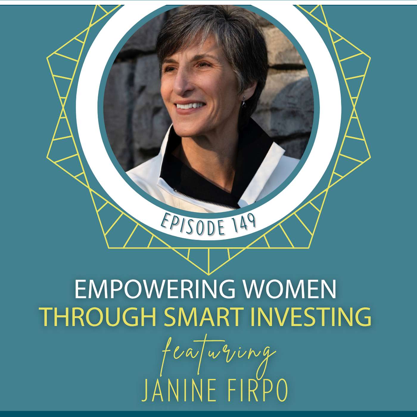 Empowering Women through smart Investing with Janine Firpo episode artwork