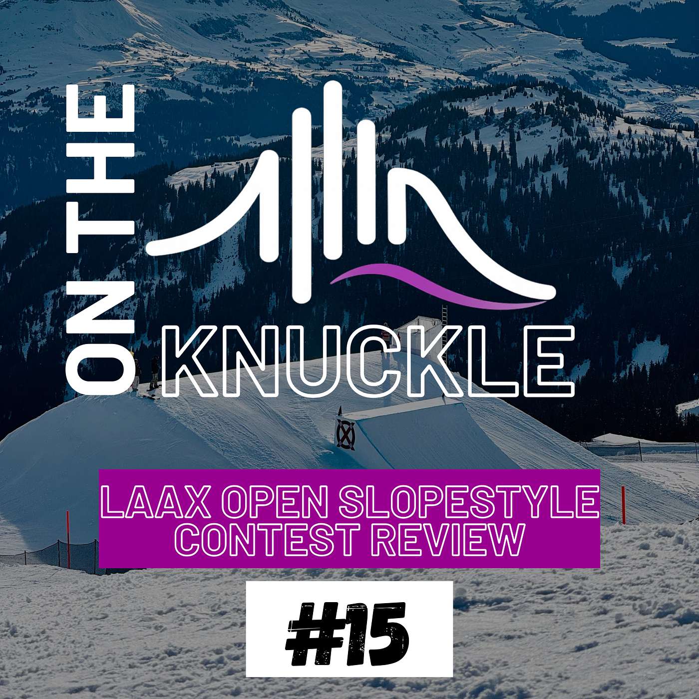 #15 Laax Open Slopestyle Contest Review episode artwork