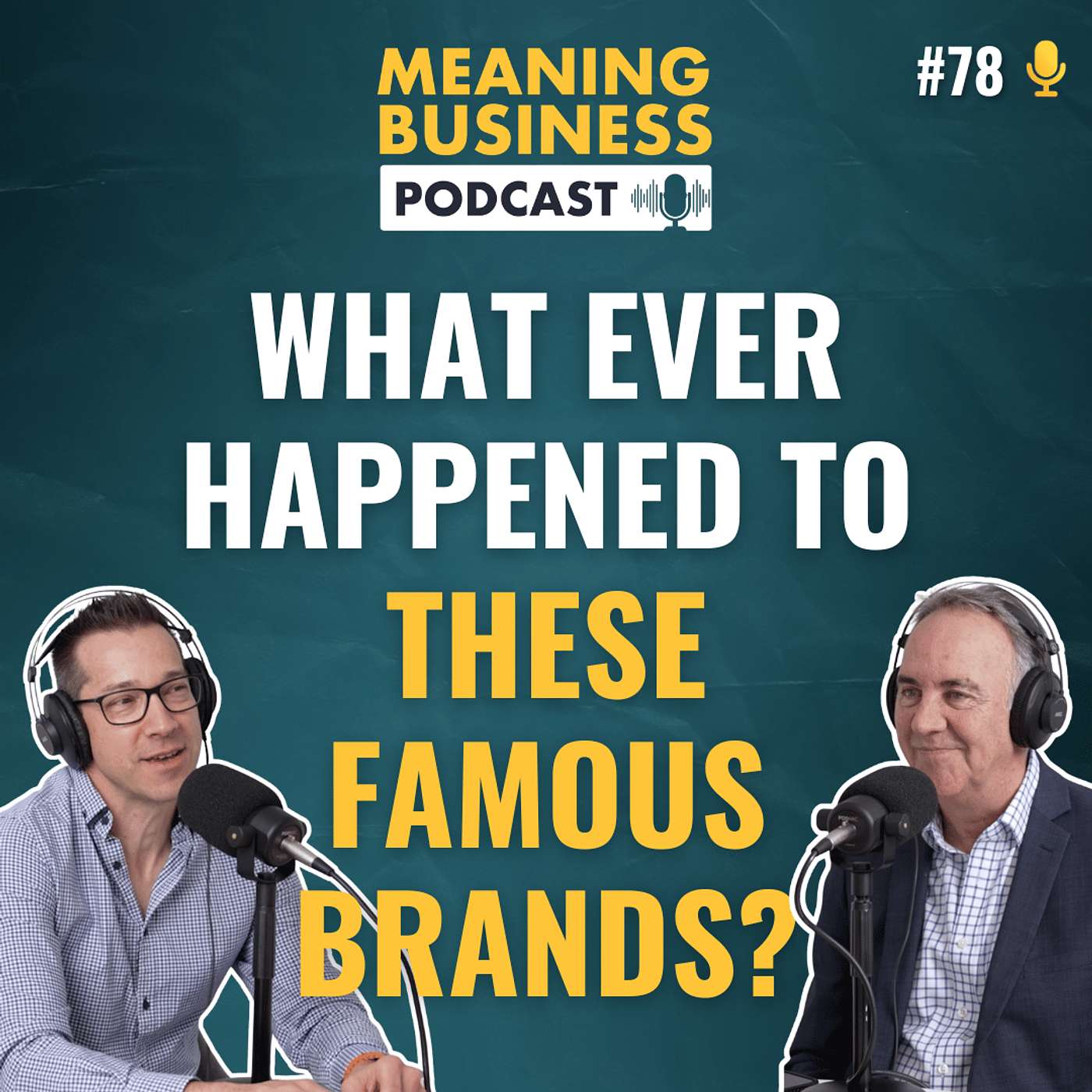 #78 - What Ever Happened To These Famous Brands?