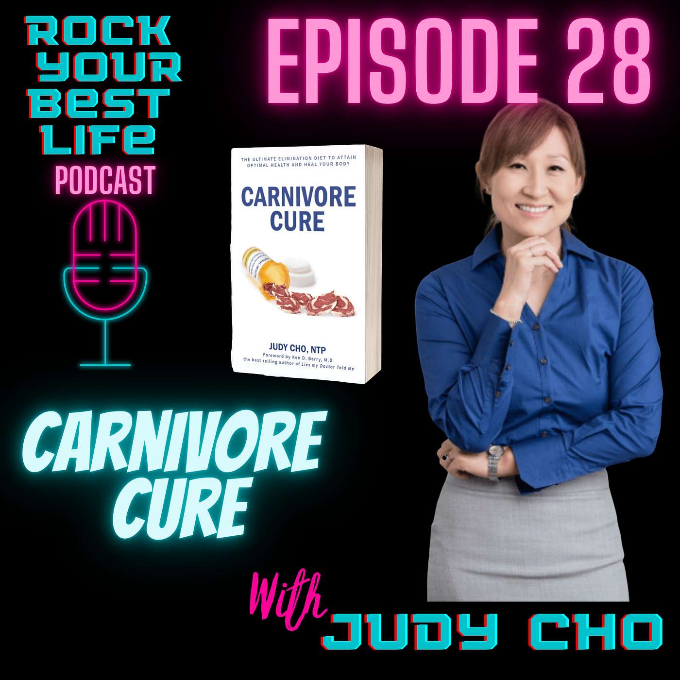 Carnivore Cure the Ultimate Elemination Diet with Judy Cho,NTP