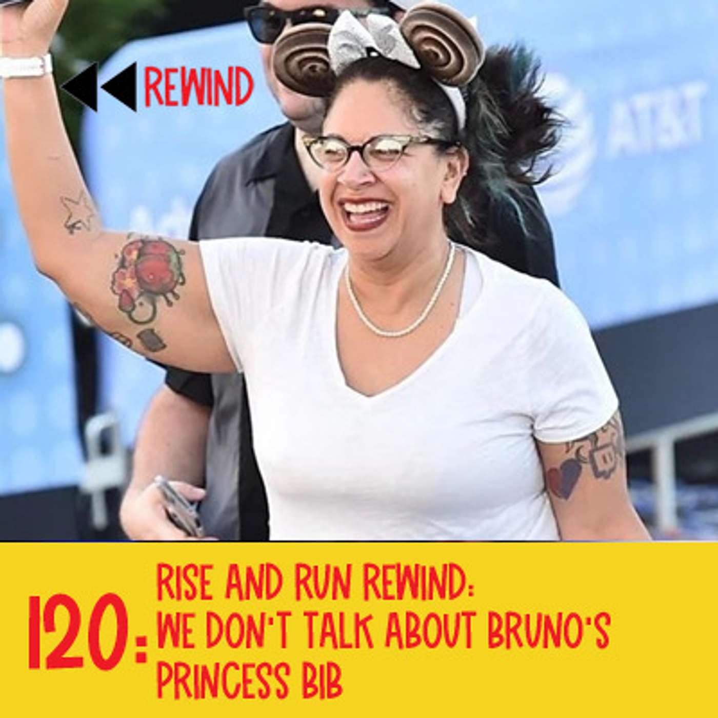 120: Rise and Run Rewind: We Don't Talk About Bruno's Princess Bib