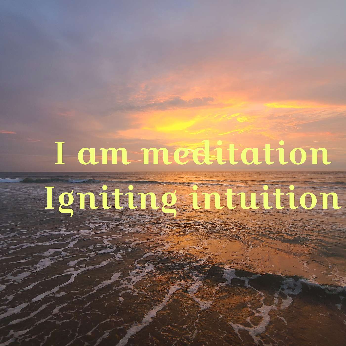 Awakening inutuion.  I am meditation