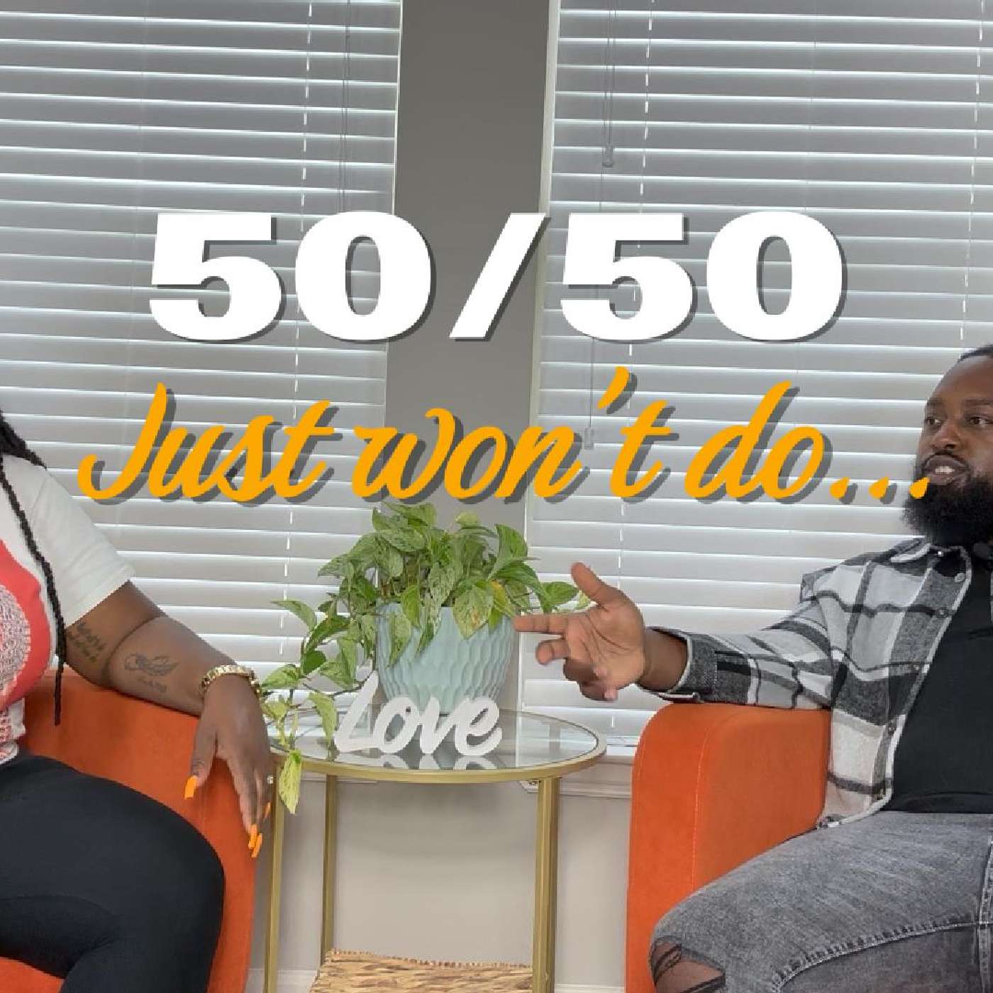 50/50 Just Won't Do...