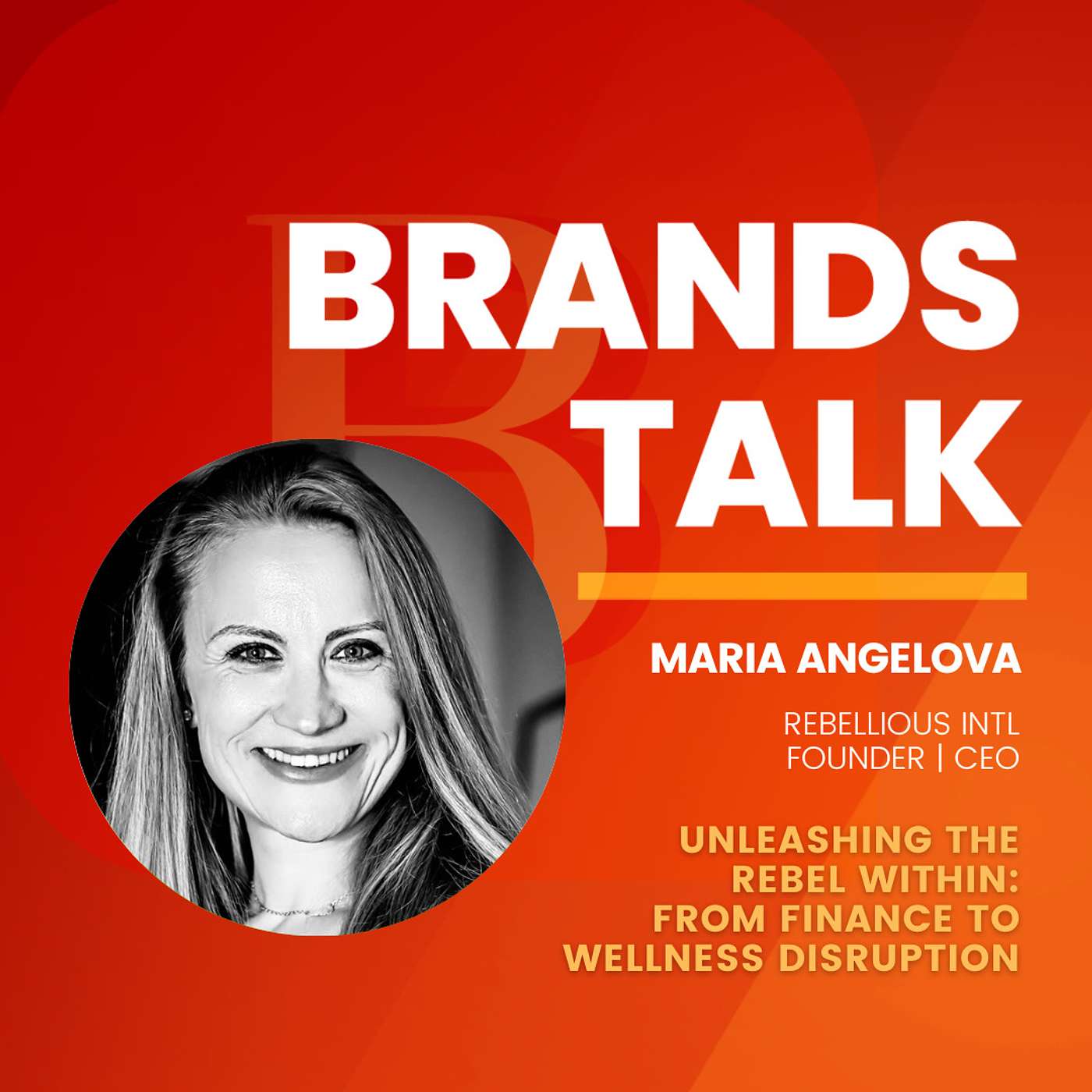 Unleashing the Rebel Within: From Finance to Wellness Disruption w/ Maria Angelova