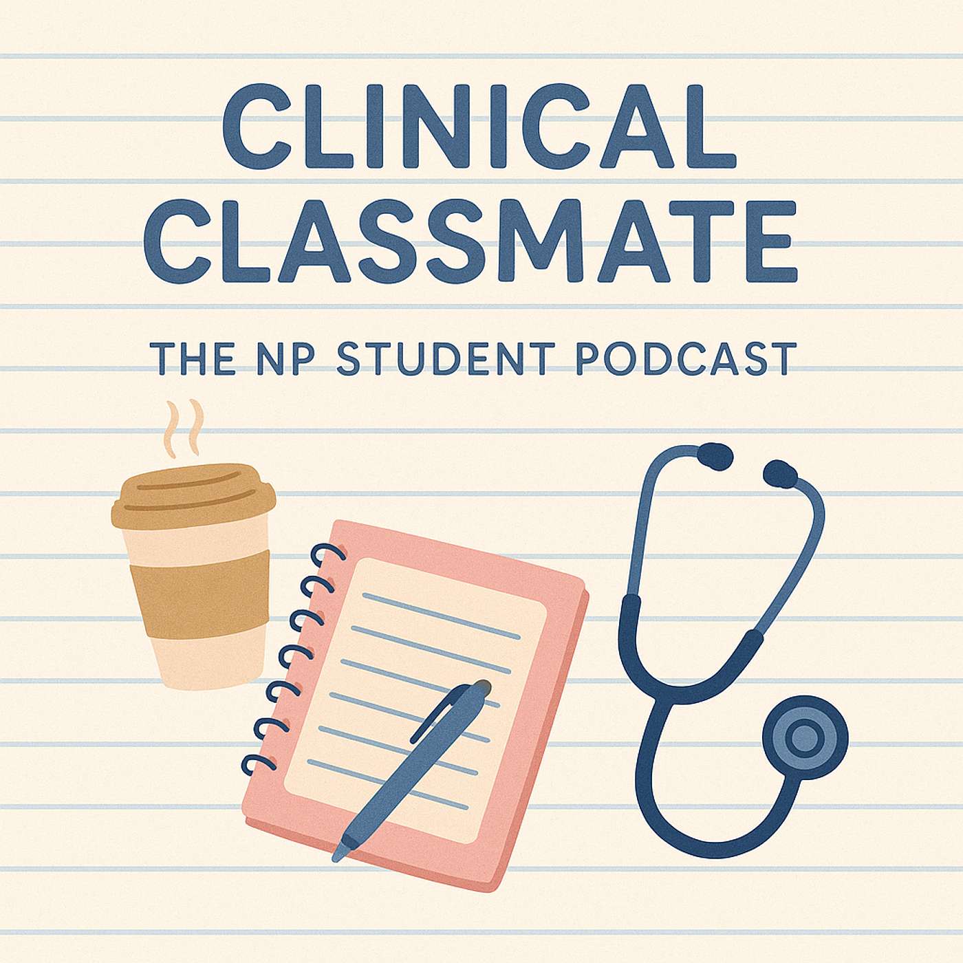 Clinical Classmate: The NP Student Podcast 