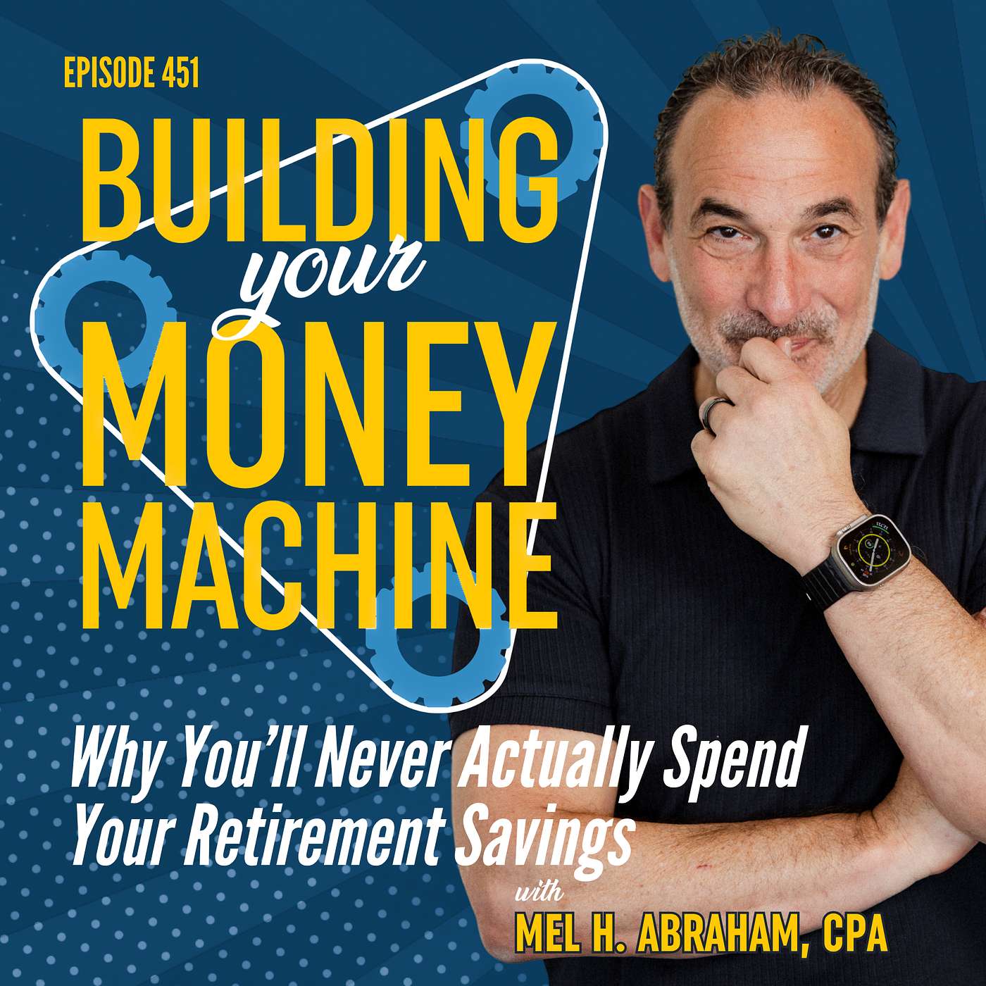 Why You’ll Never Actually Spend Your Retirement Savings