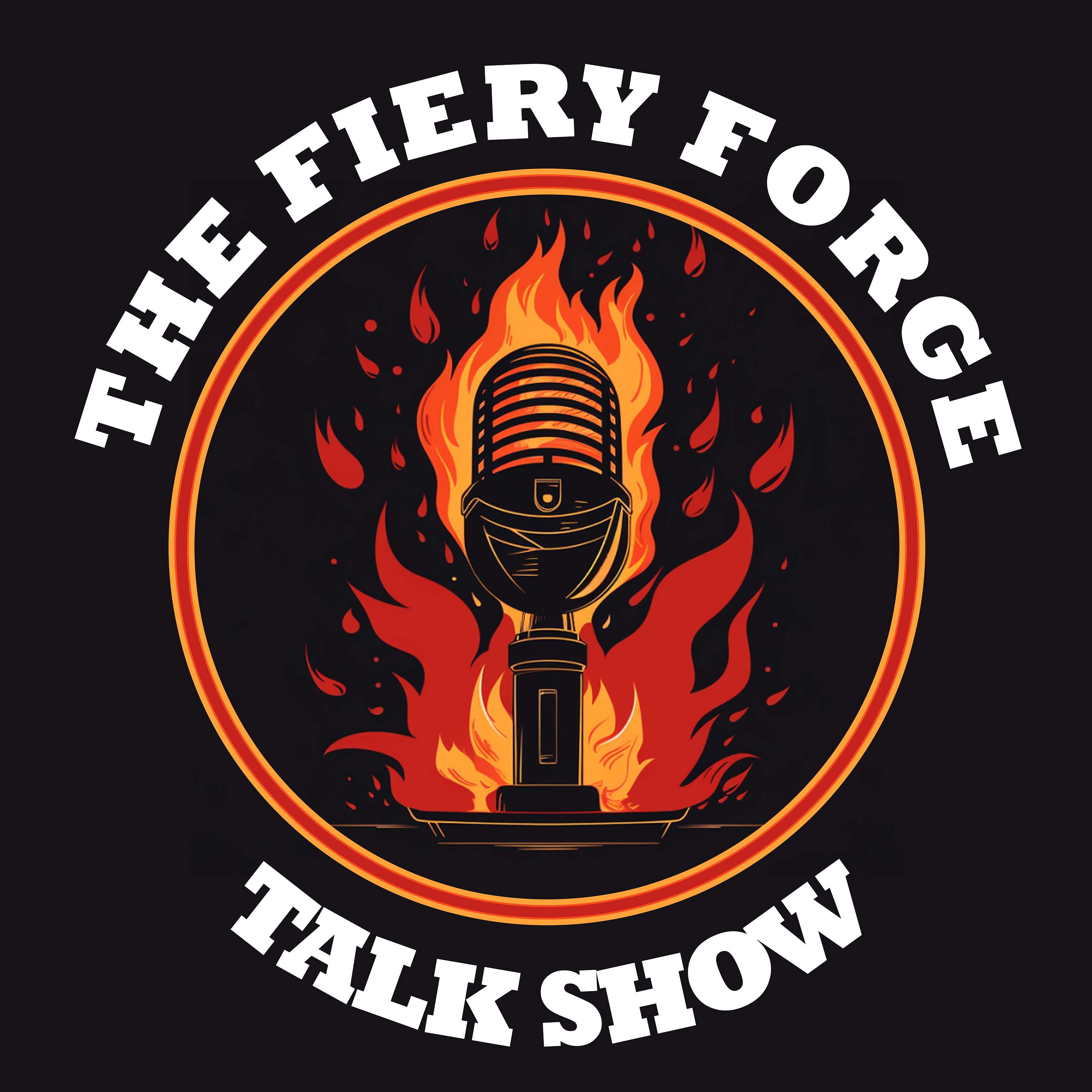 The Fiery Forge Talk Show
