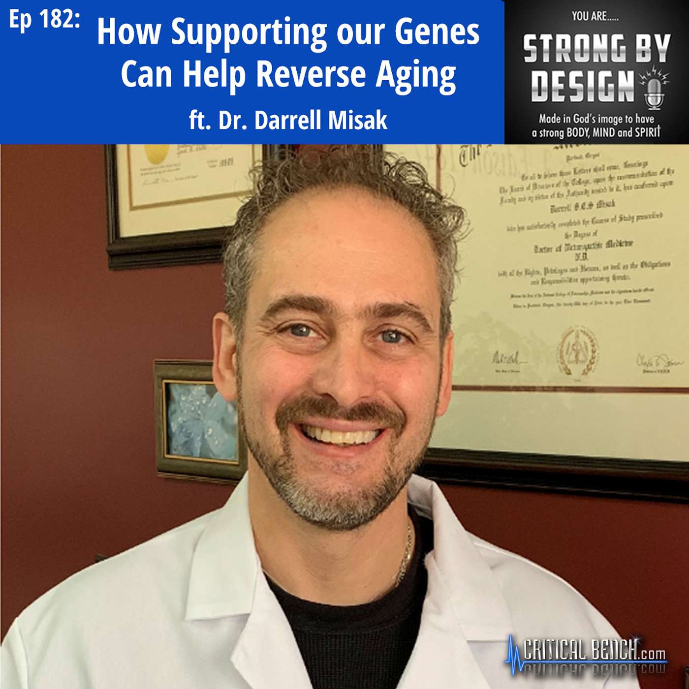 Ep 182 How Supporting Our Genes Can Help Reverse Aging ft. Dr. Darrell Misak