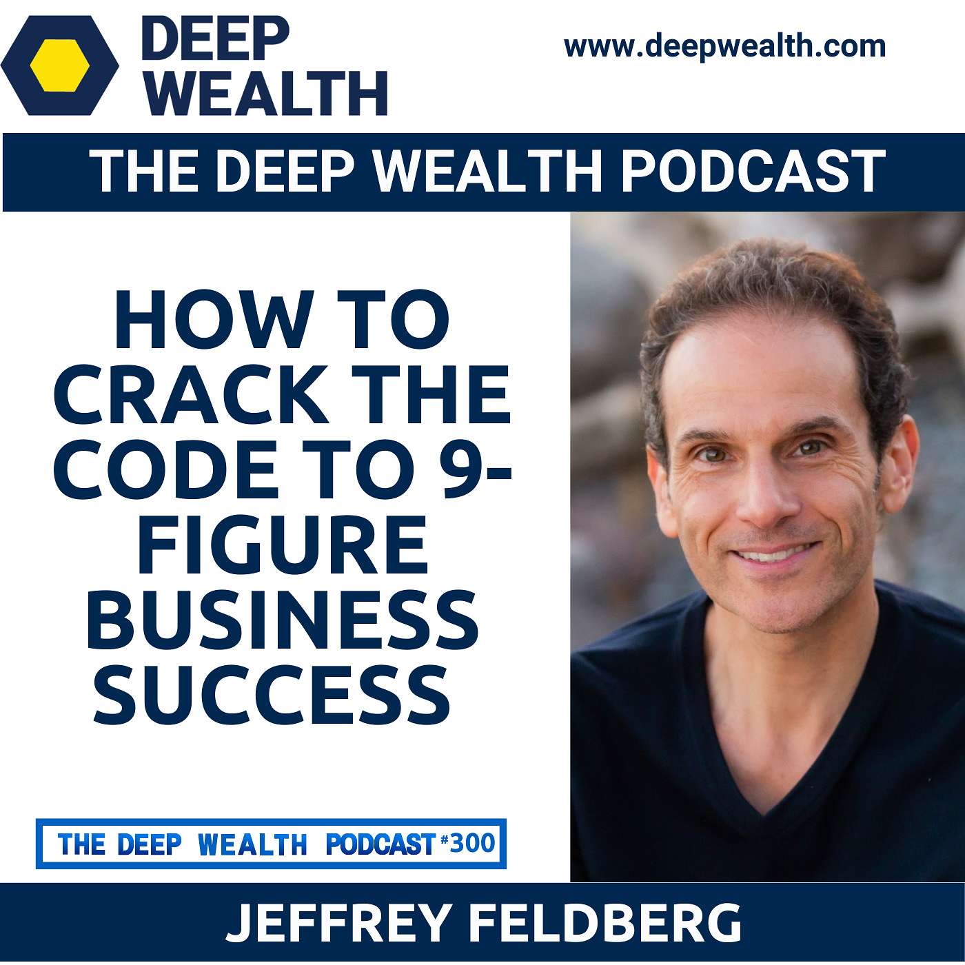 The Deep Wealth Podcast - Unlock Your Deep Wealth—In Business and Life