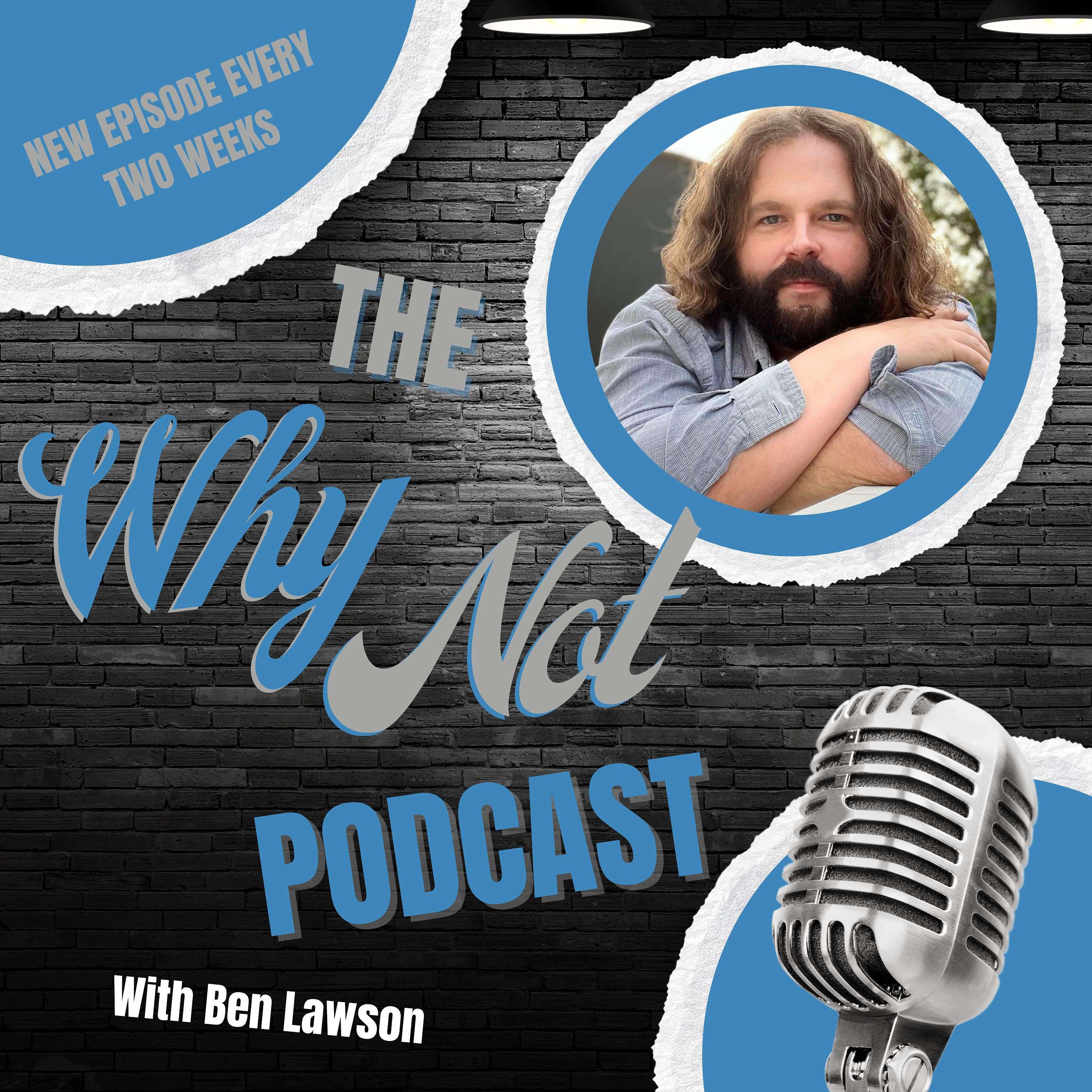 The Why Not Podcast