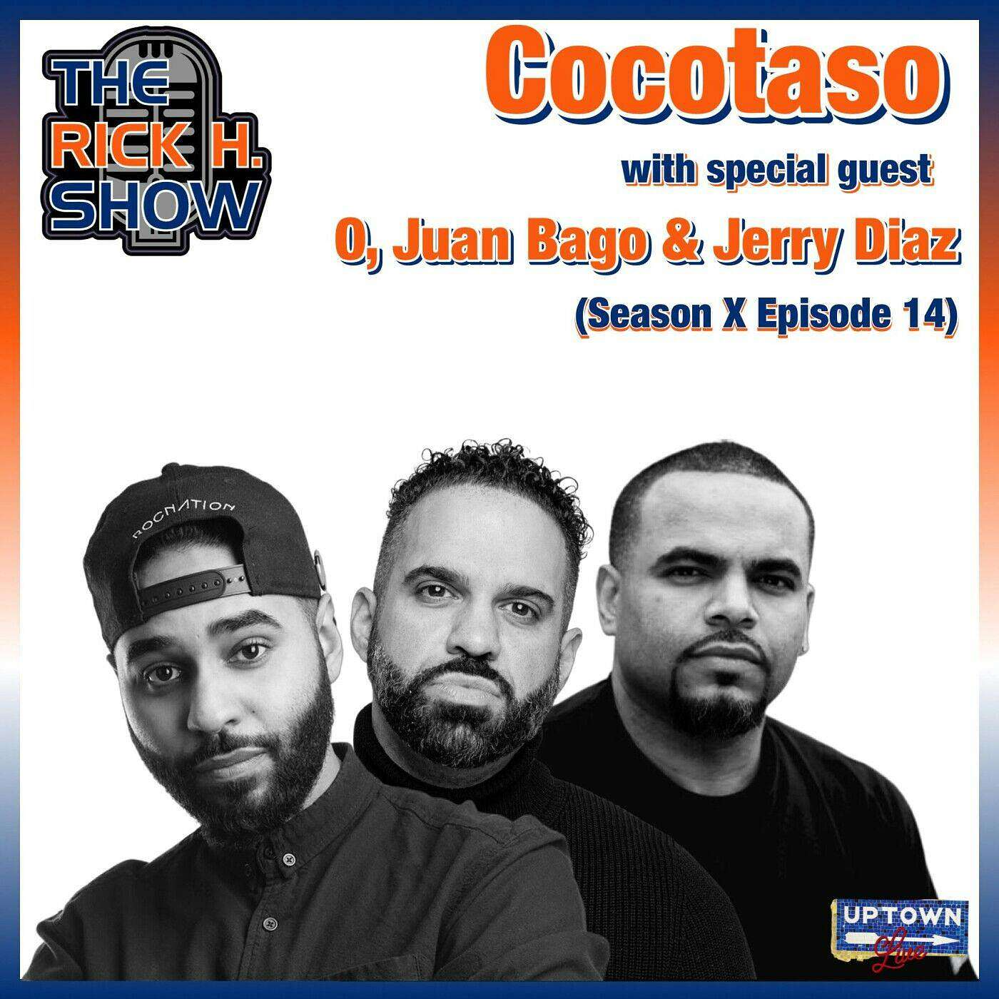 Cocotaso with special guest O, Juan Bago and Jerry Diaz (Season X Episode 14)