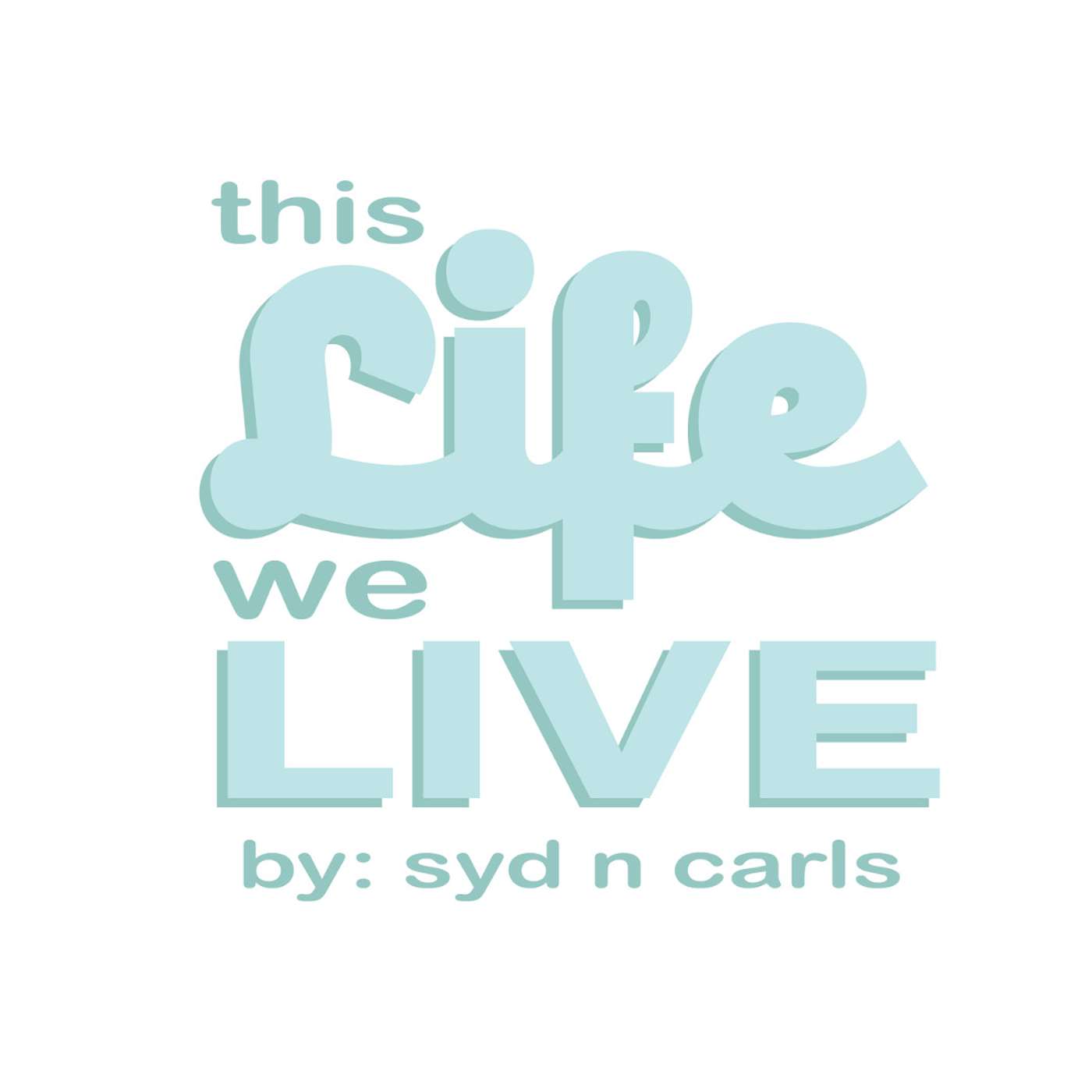This Life We Live podcast artwork
